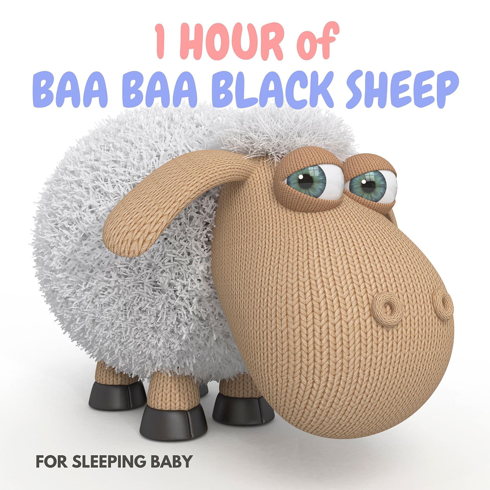 Постер альбома 1 Hour of Baa Baa Black Sheep for Sleeping Baby
