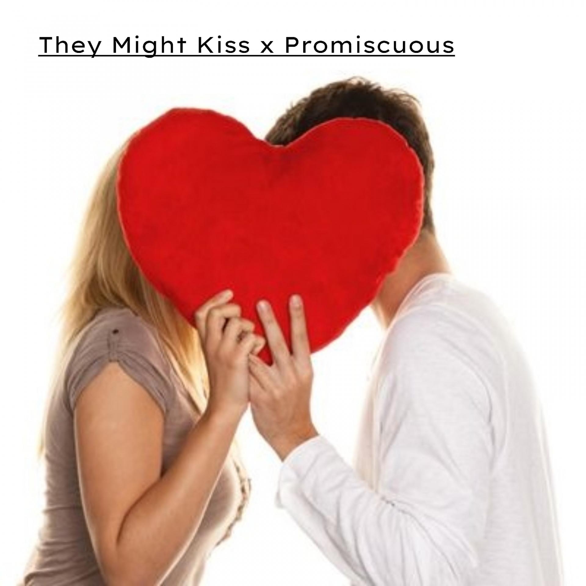 Постер альбома They Might Kiss x Promiscuous