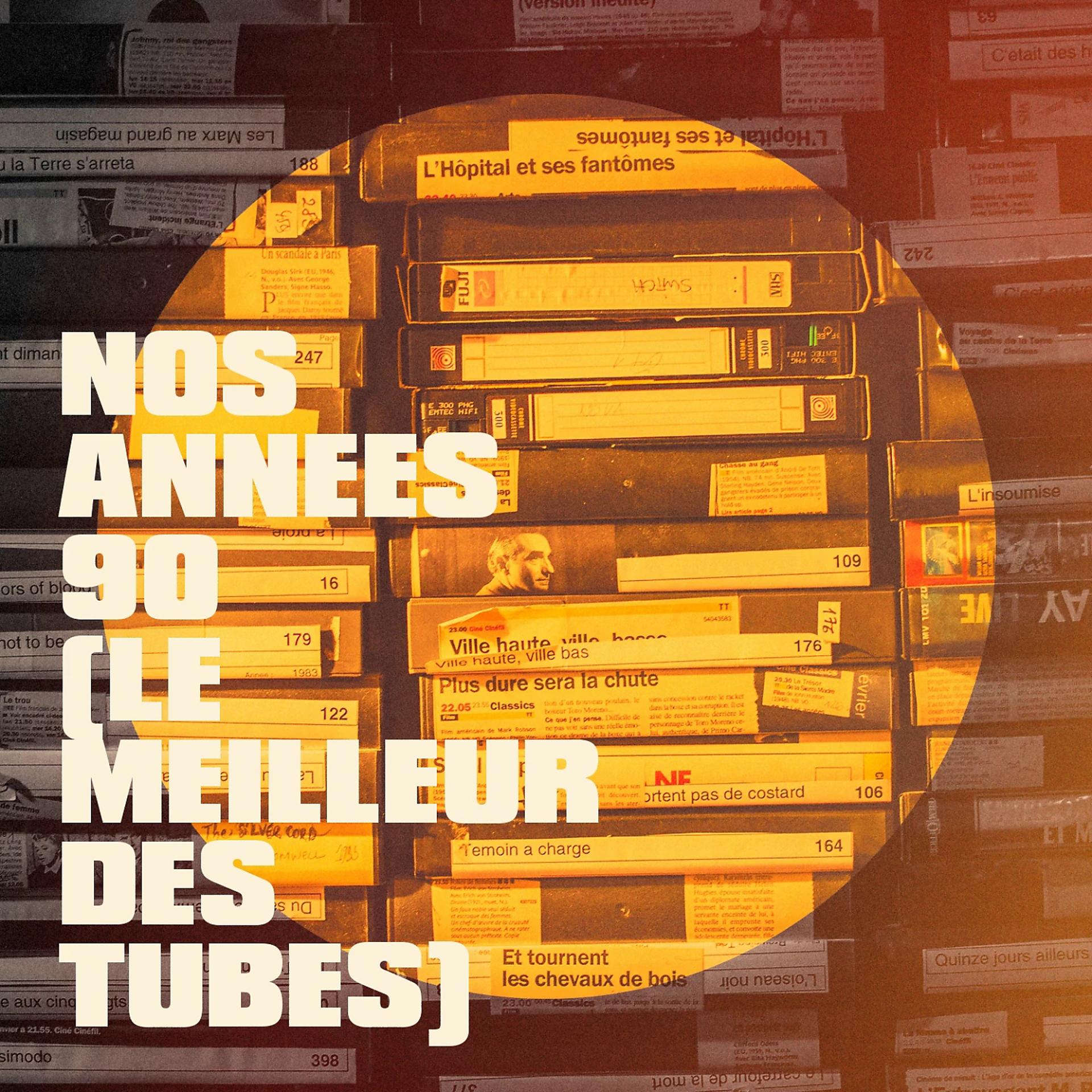 Постер альбома Nos années 90 (Le meilleur des tubes)