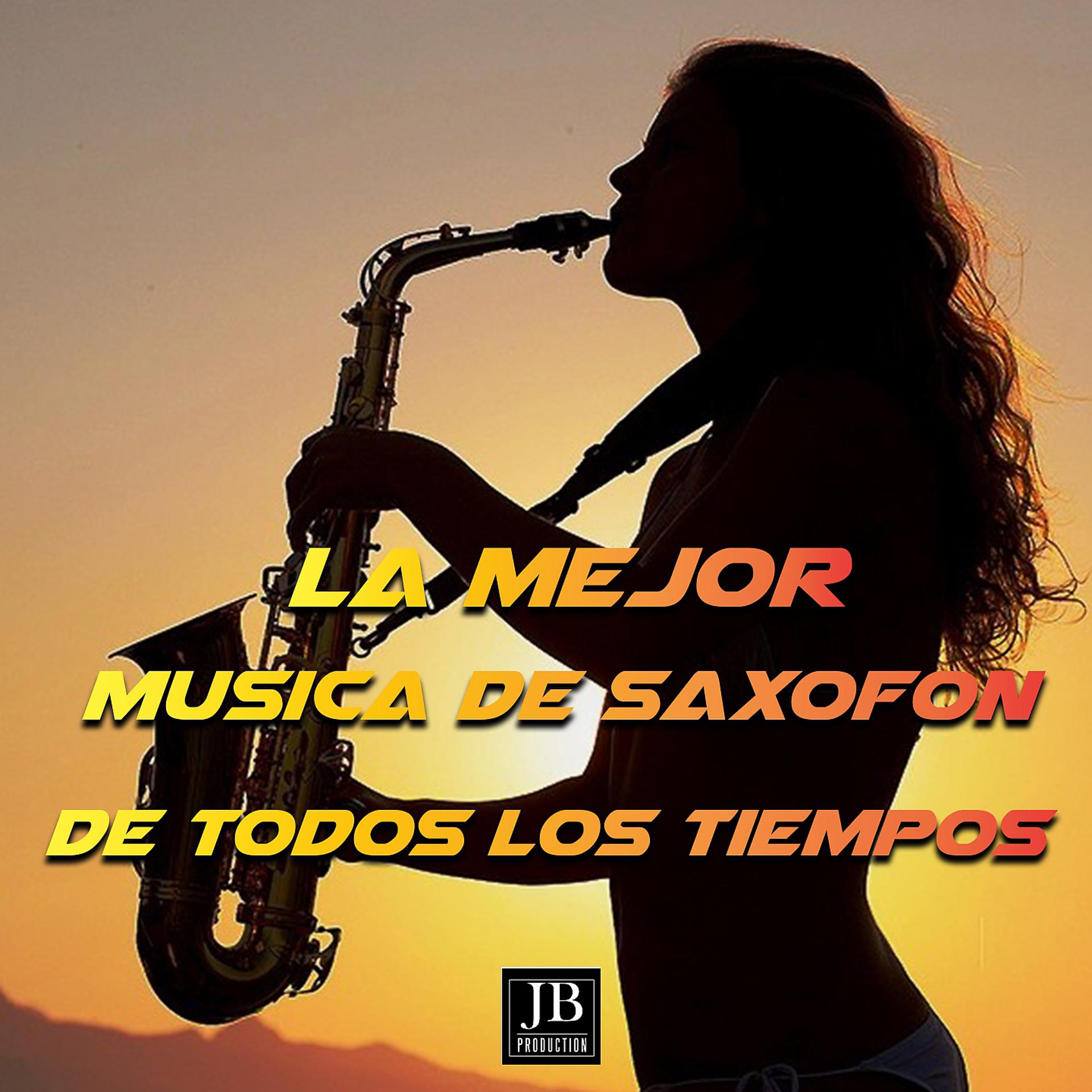 Постер альбома La Mejor Musica De Saxofon De Todos Los Tiempos