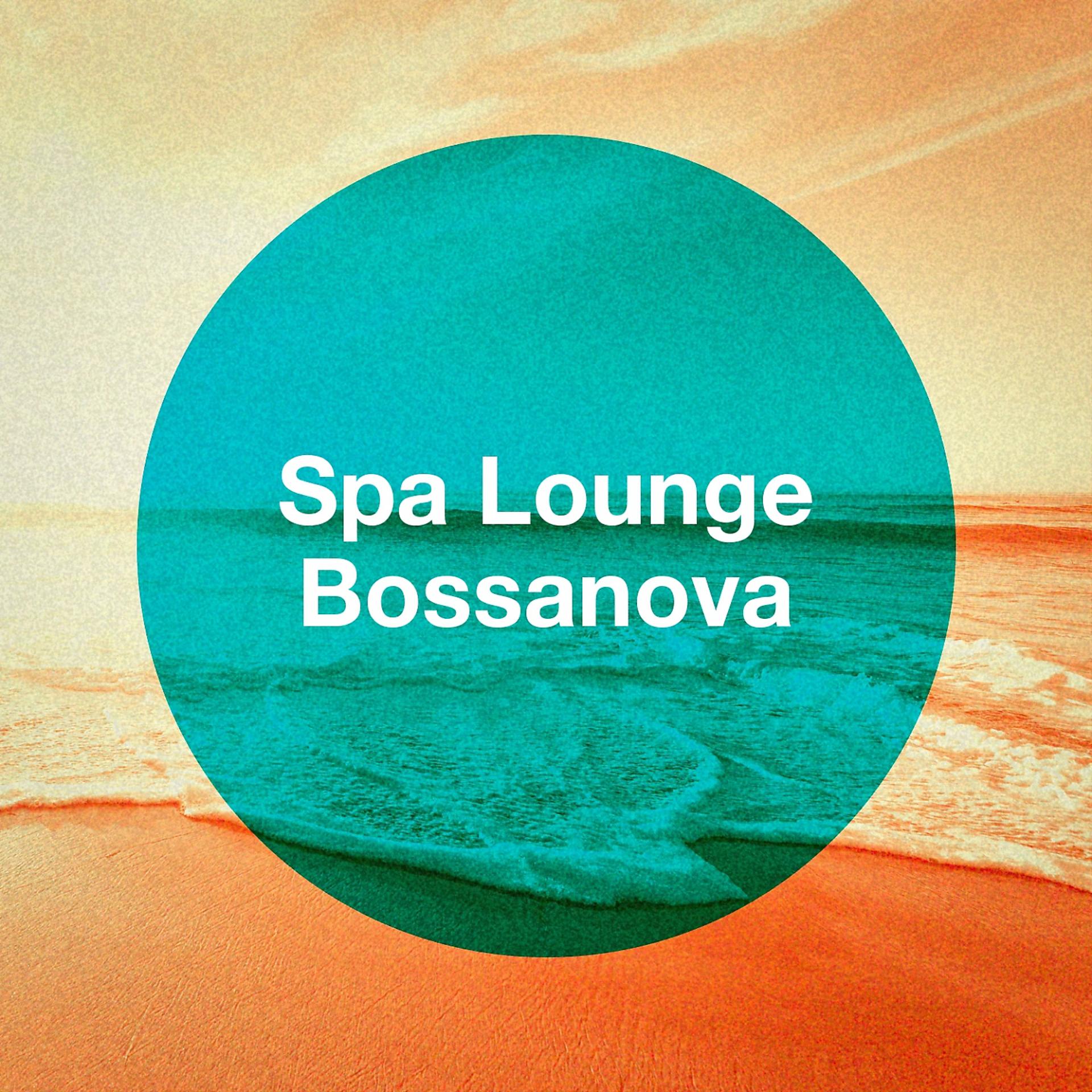 Постер альбома Spa Lounge Bossanova