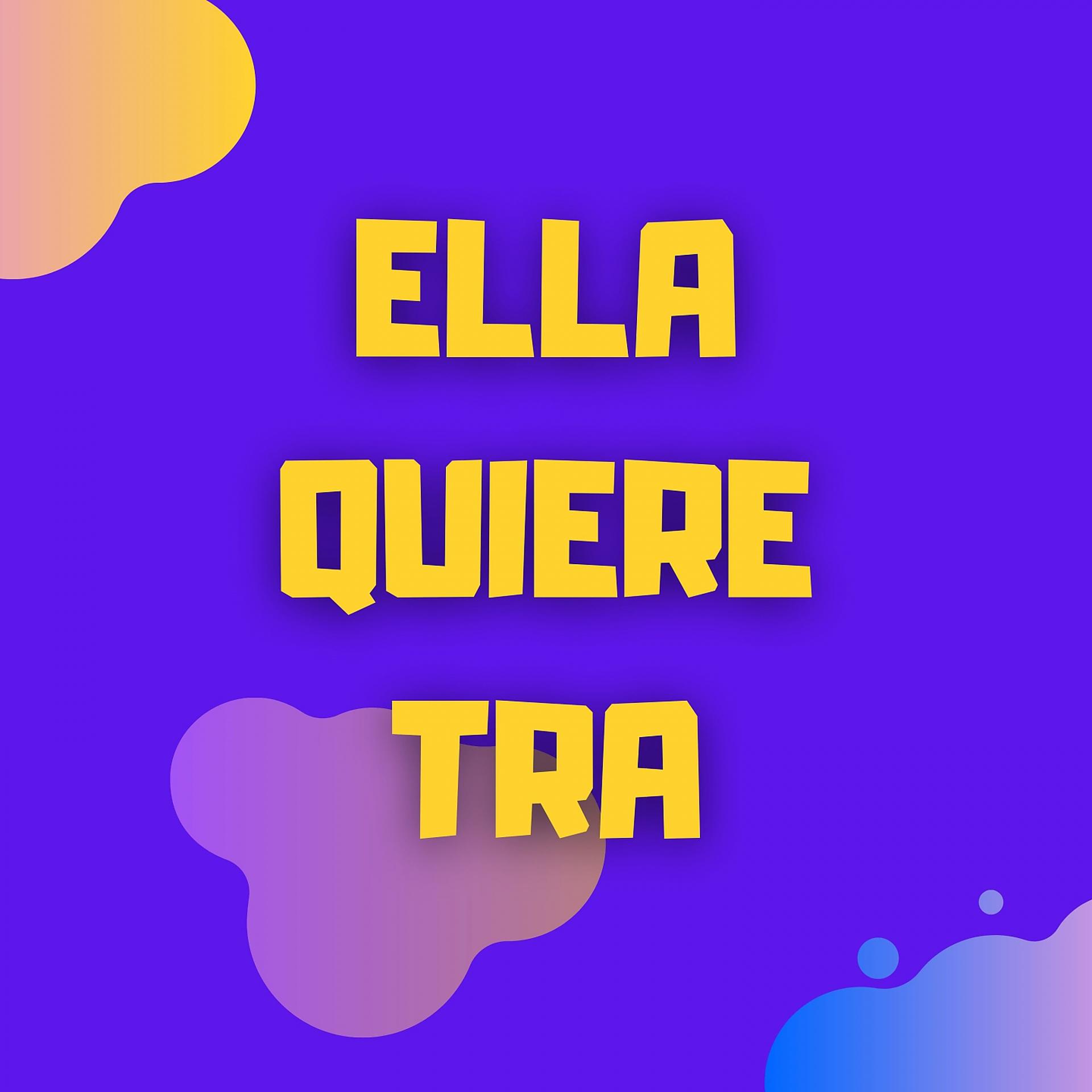 Постер альбома Ella Quiere Tra