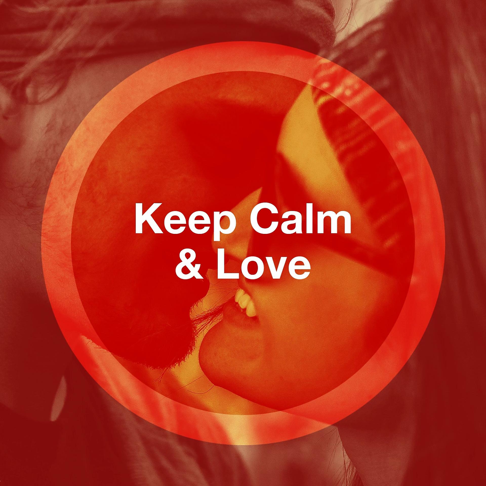 Постер альбома Keep Calm & Love
