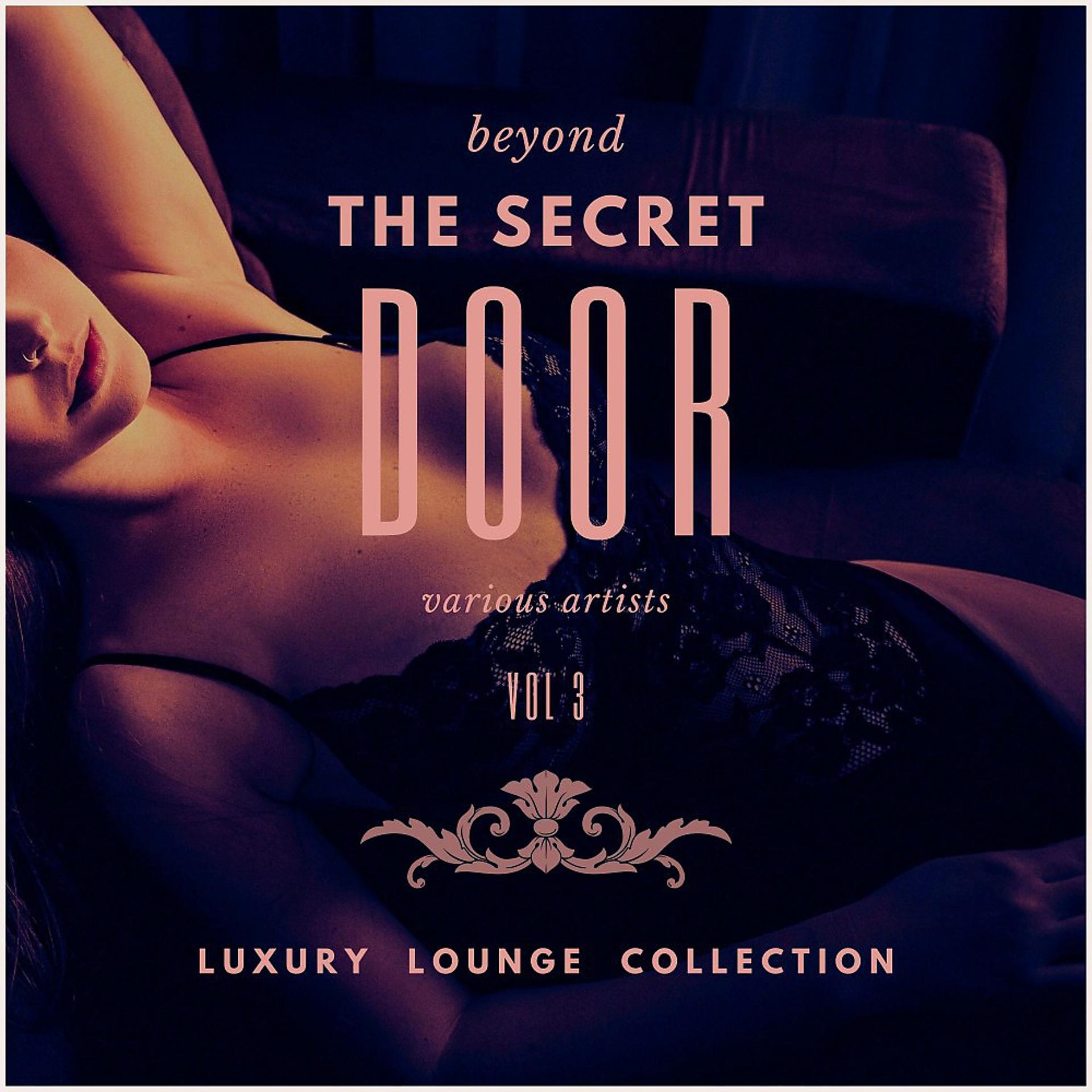 Постер альбома Beyond the Secret Door (Luxury Lounge Collection), Vol. 3