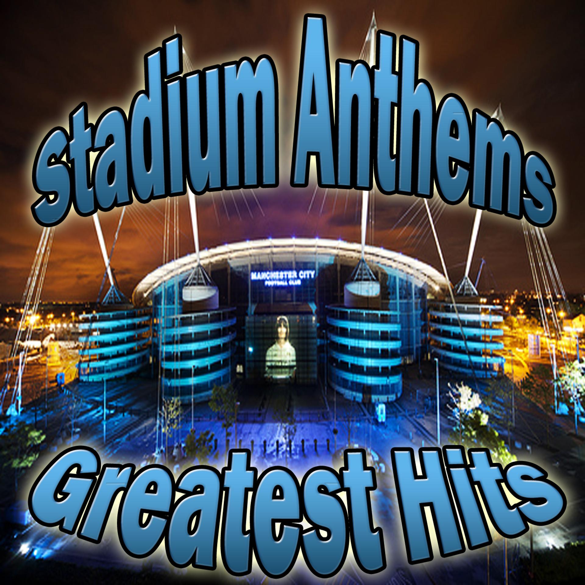 Постер альбома Stadium Anthems Greatest Hits