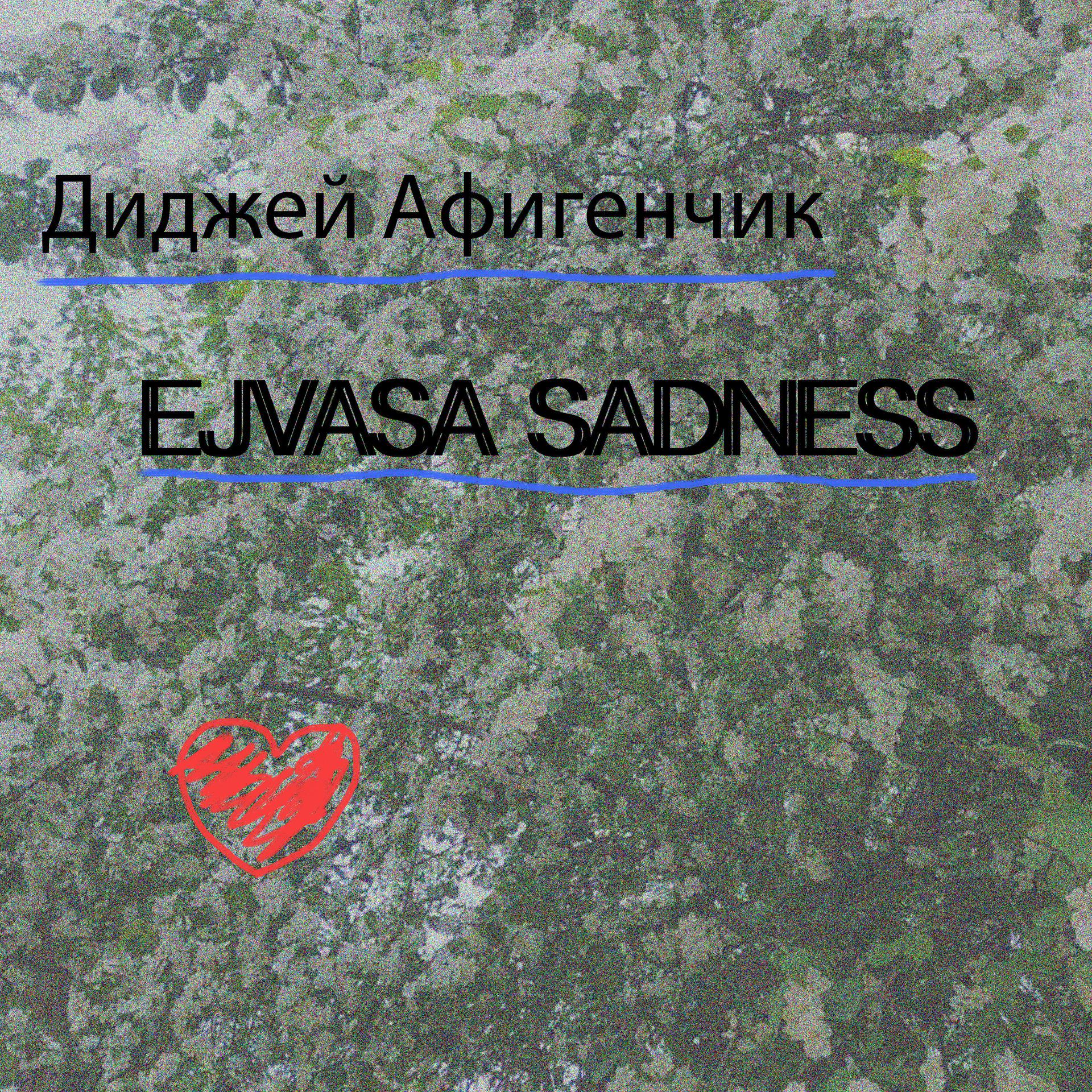 Постер альбома Ejvasa Sadness