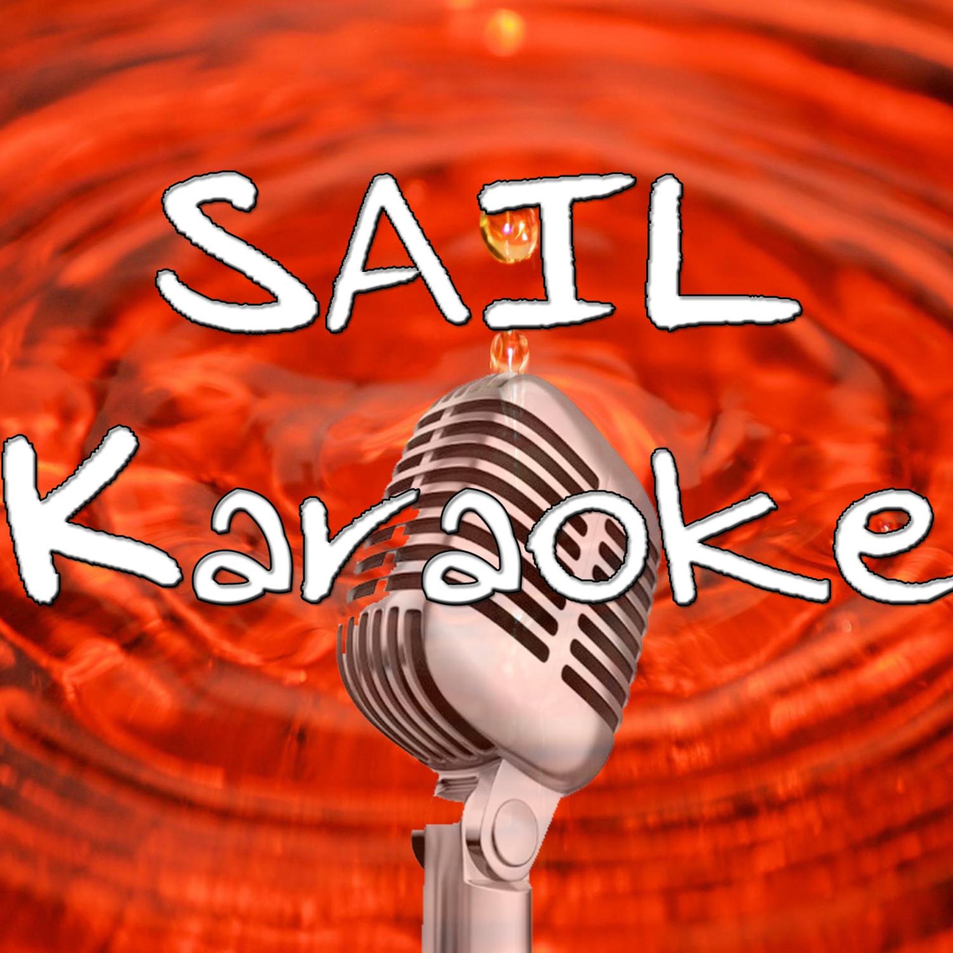 Постер альбома Sail (In the Style of Awolnation) [Karaoke Version]