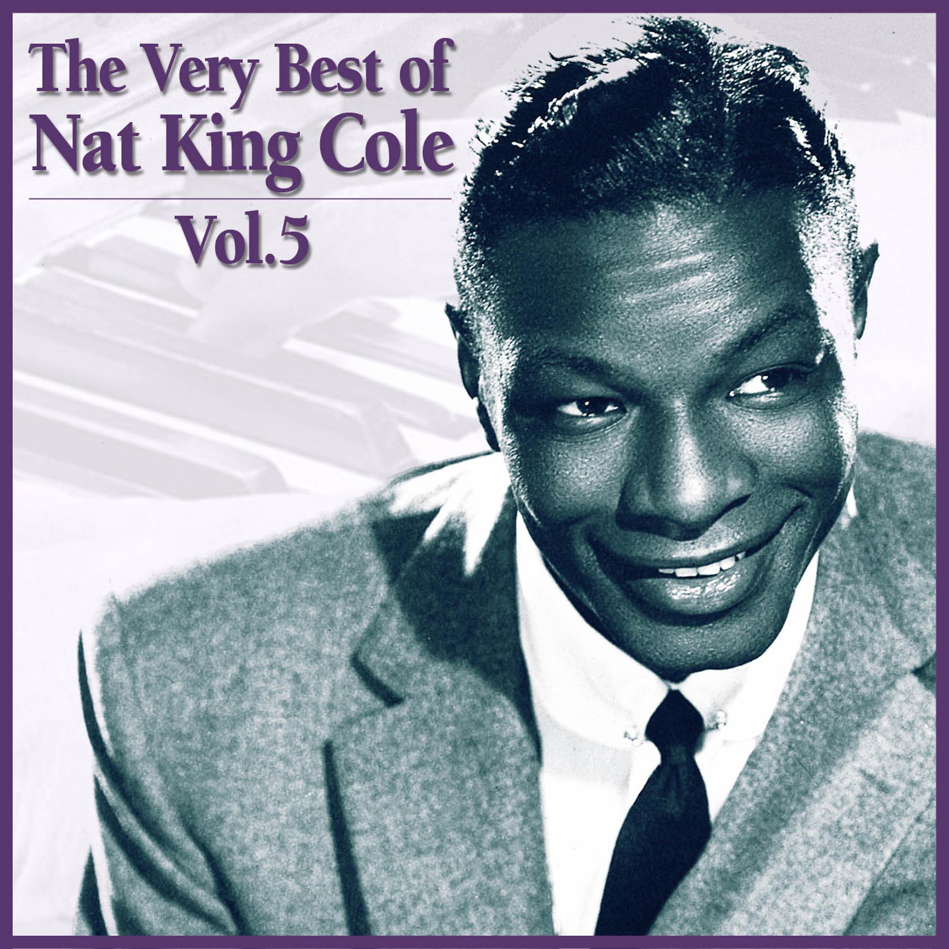 Постер альбома The Very Best of Nat King Cole, Vol. 5