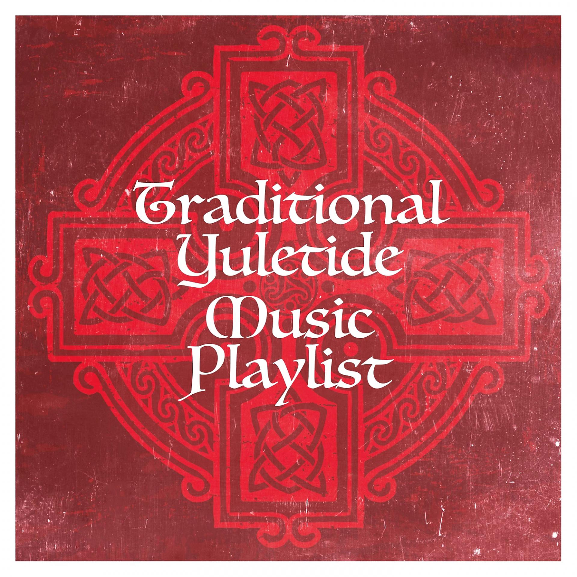 Постер альбома Traditional Yuletide Music Playlist