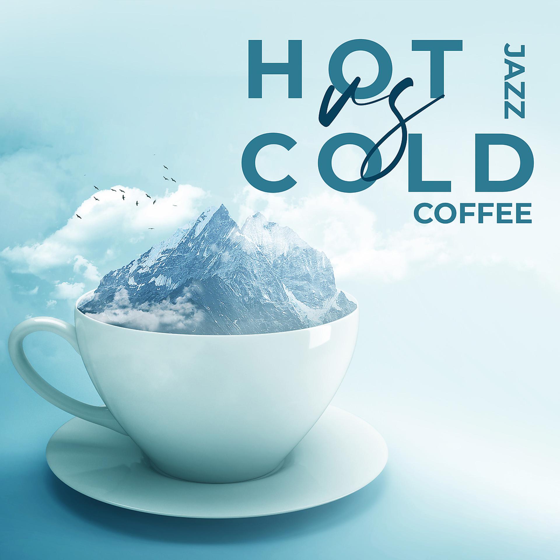 Постер альбома Hot Jazz vs Cold Coffee