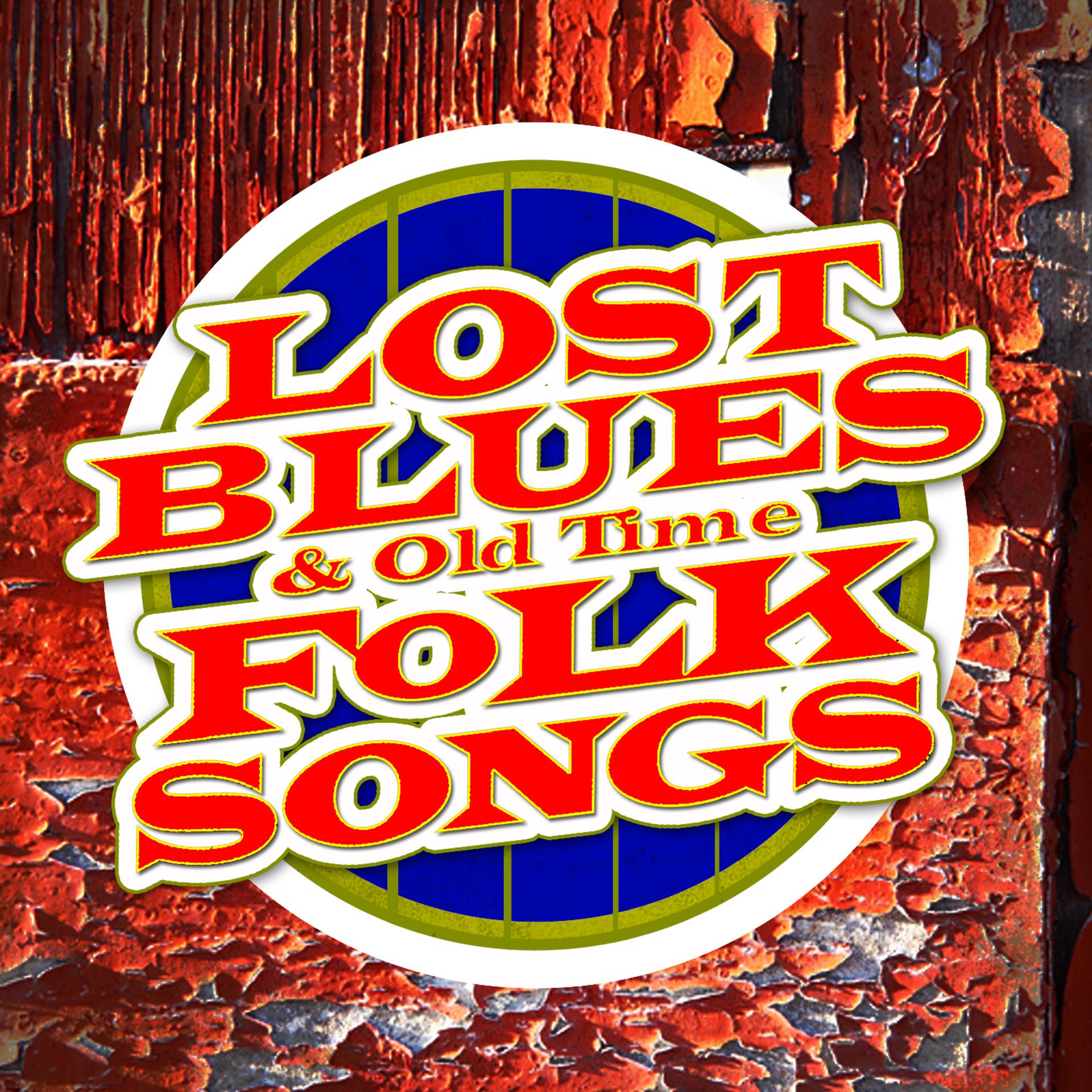 Постер альбома Lost Blues & Old Time Folk Songs