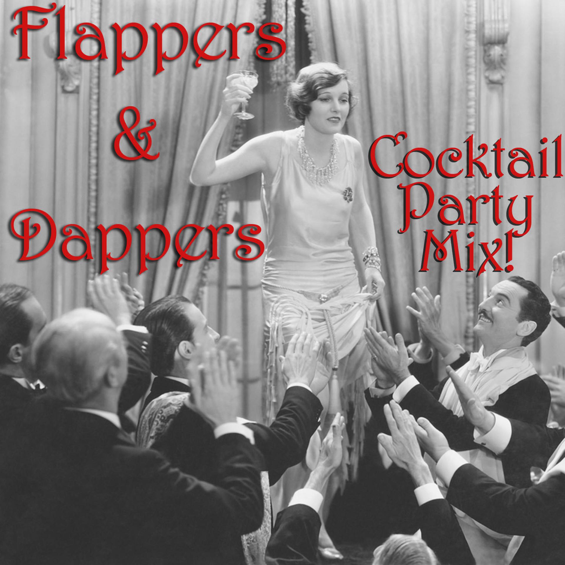 Постер альбома Flappers and Dappers: Cocktail Party Mix