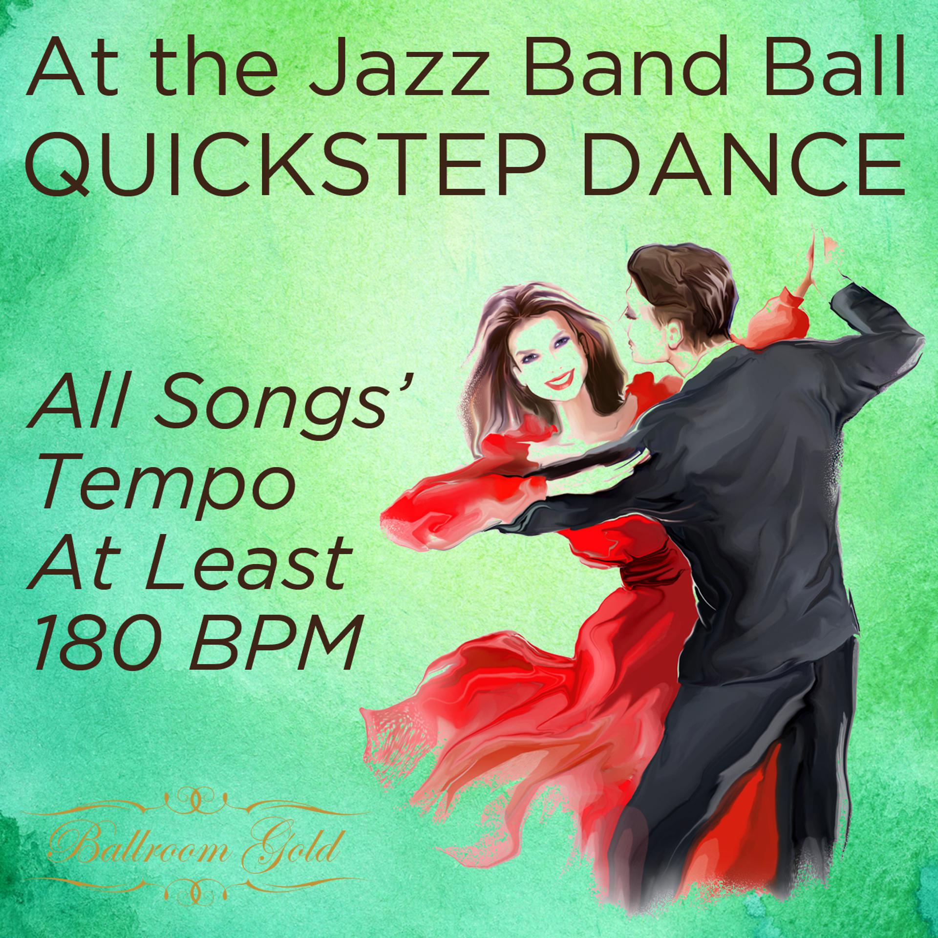 Постер альбома At the Jazz Band Ball: Quickstep Dance With All Songs' Tempo At Least 180 BPM