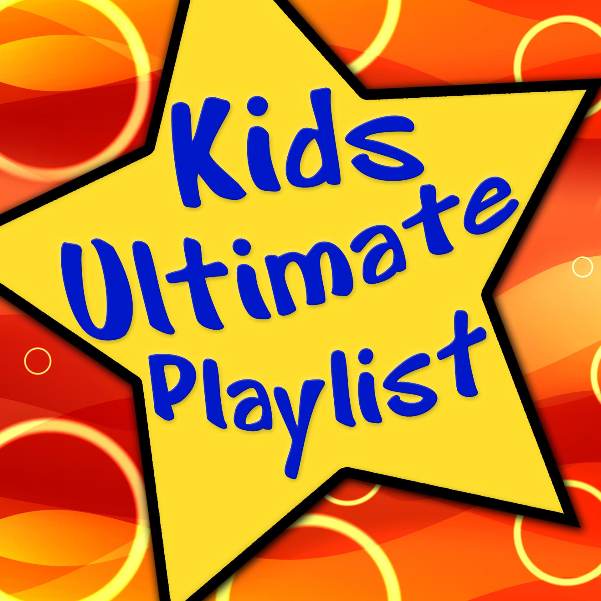 Постер альбома Kids Ultimate Playlist