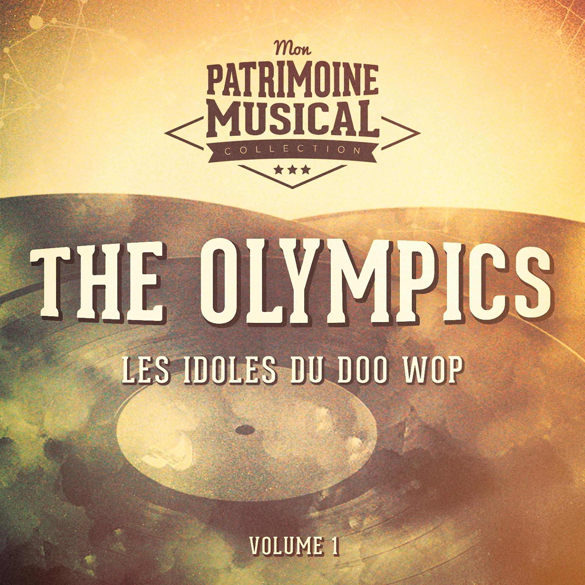 Постер альбома Les idoles du doo wop : The Olympics, Vol. 1