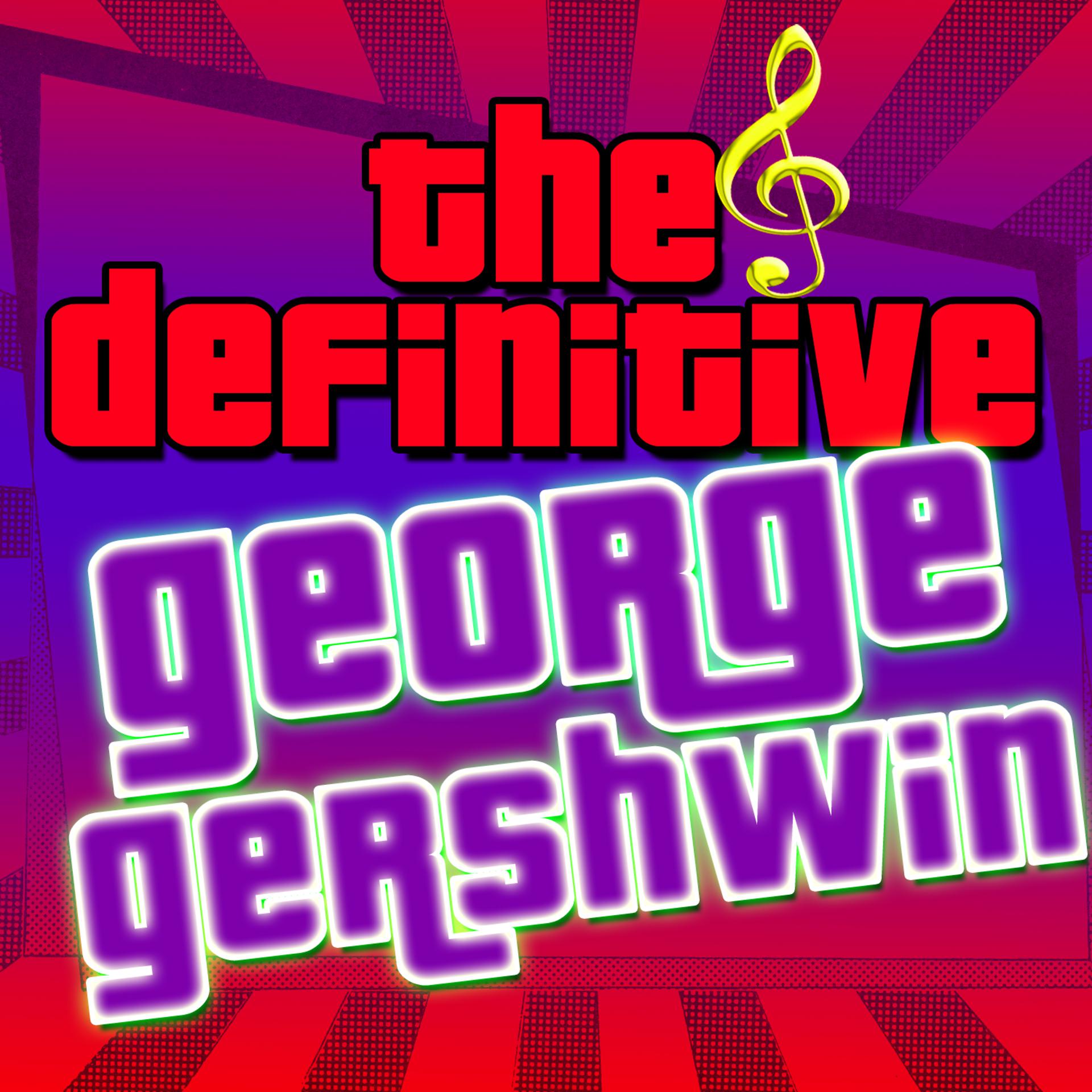 Постер альбома The Definitive George Gershwin