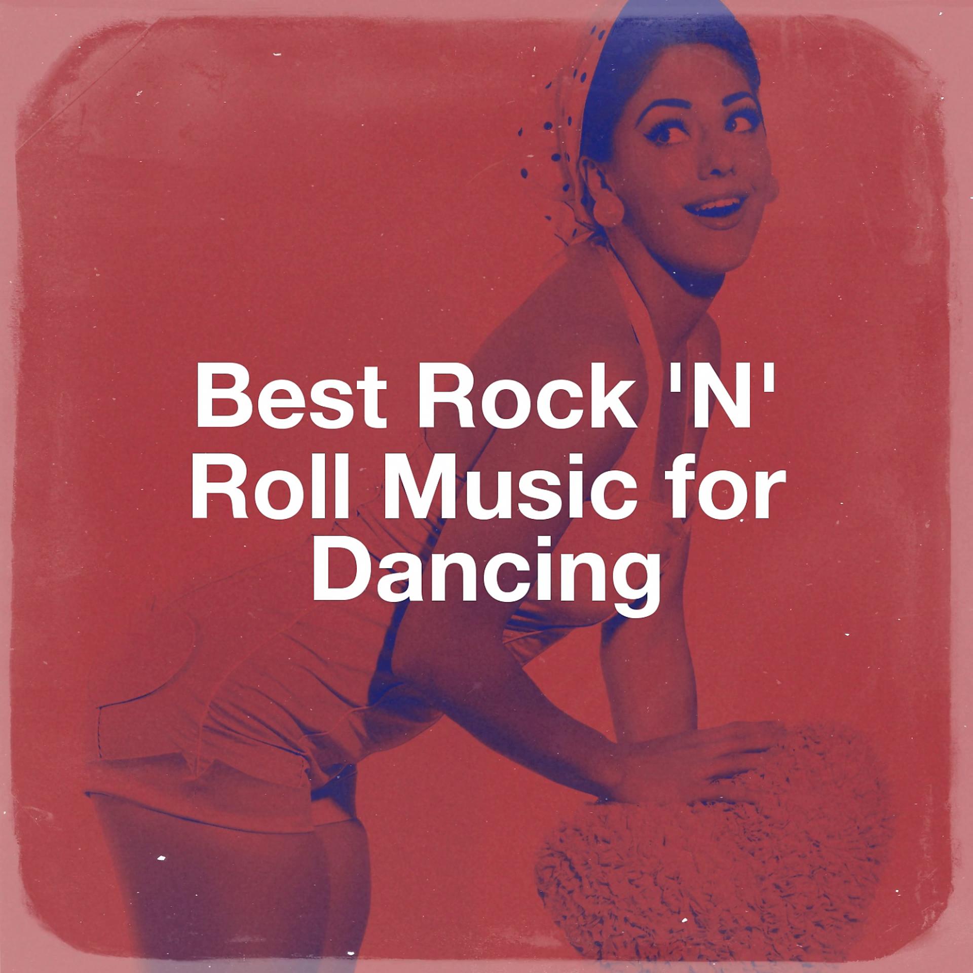 Постер альбома Best Rock 'N' Roll Music for Dancing