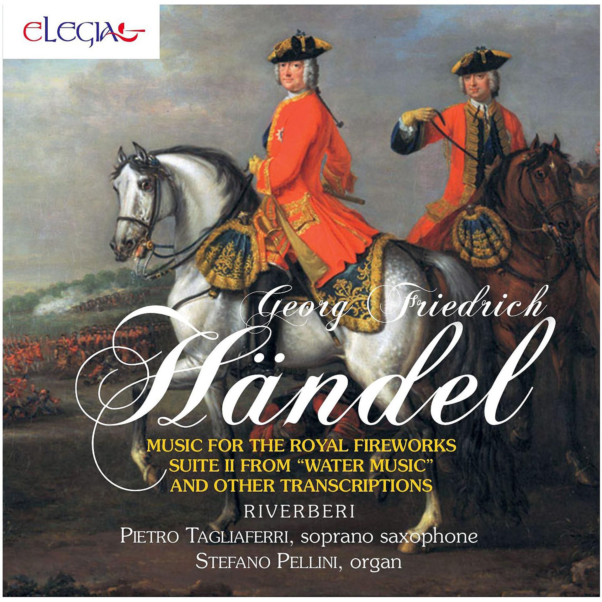 Постер альбома Georg Friedrich Händel: Music for the Royal Fireworks and Other Transcriptions