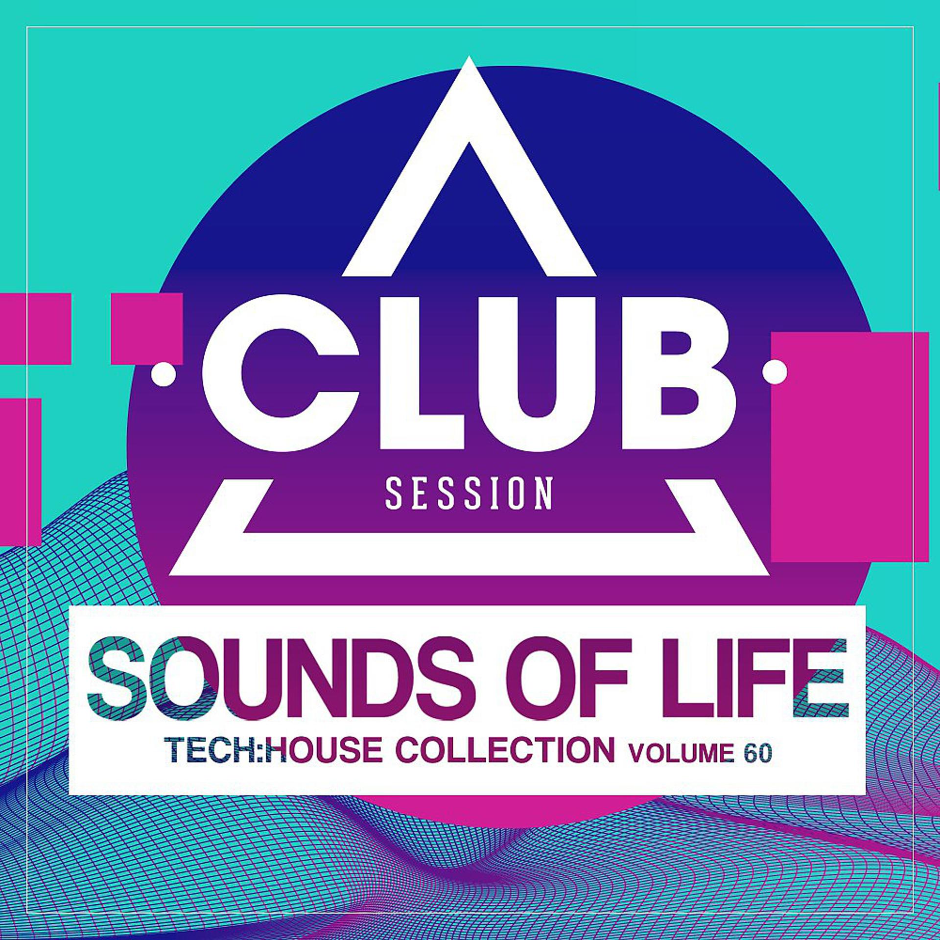 Постер альбома Sounds of Life: Tech House Collection, Vol. 60