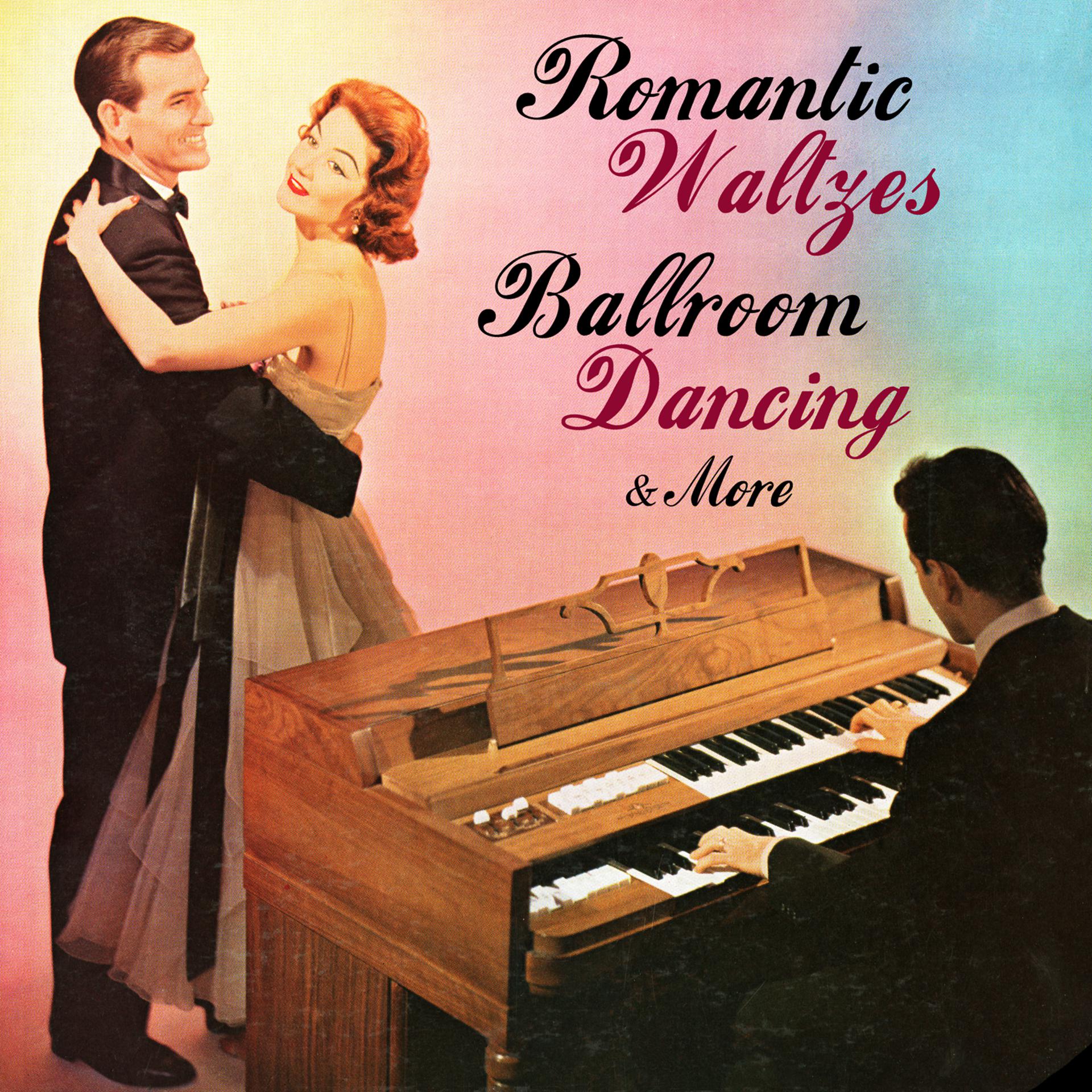 Постер альбома Romantic Waltzes, Ballroom Dancing & More