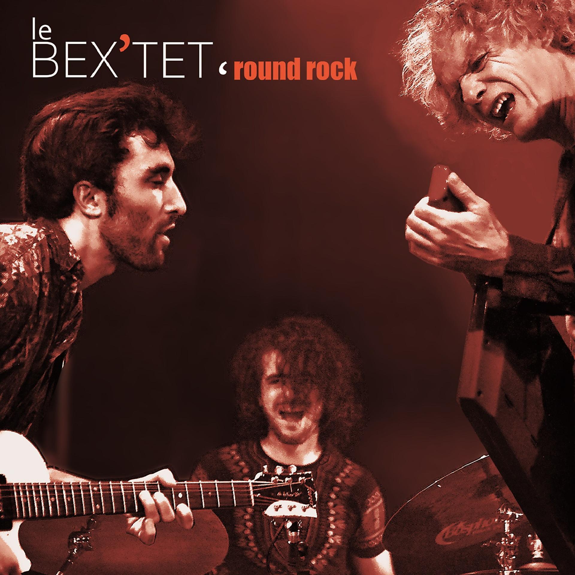 Постер альбома Le Bex'tet 'Round Rock