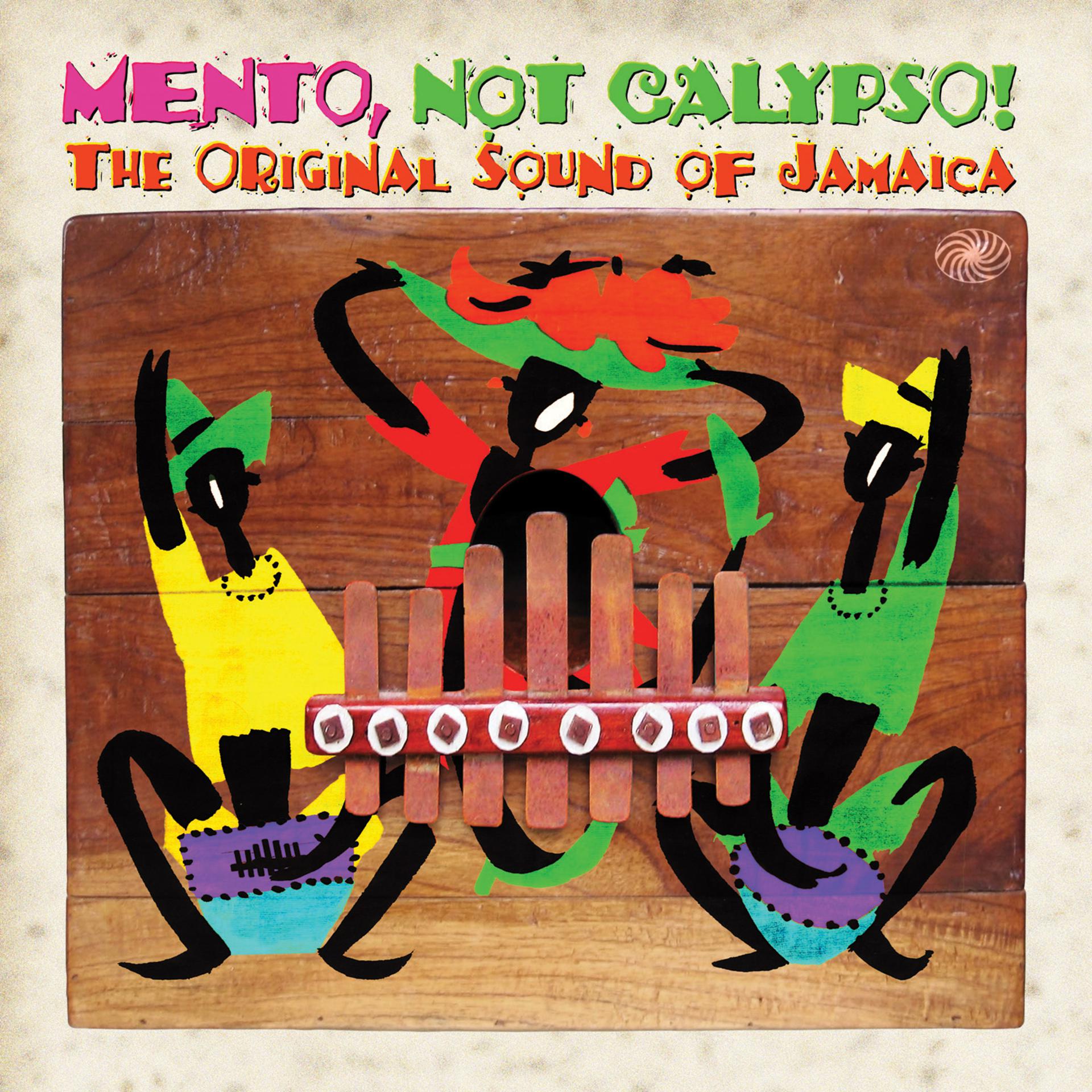 Постер альбома Mento, Not Calypso! The Original Sound of Jamaica