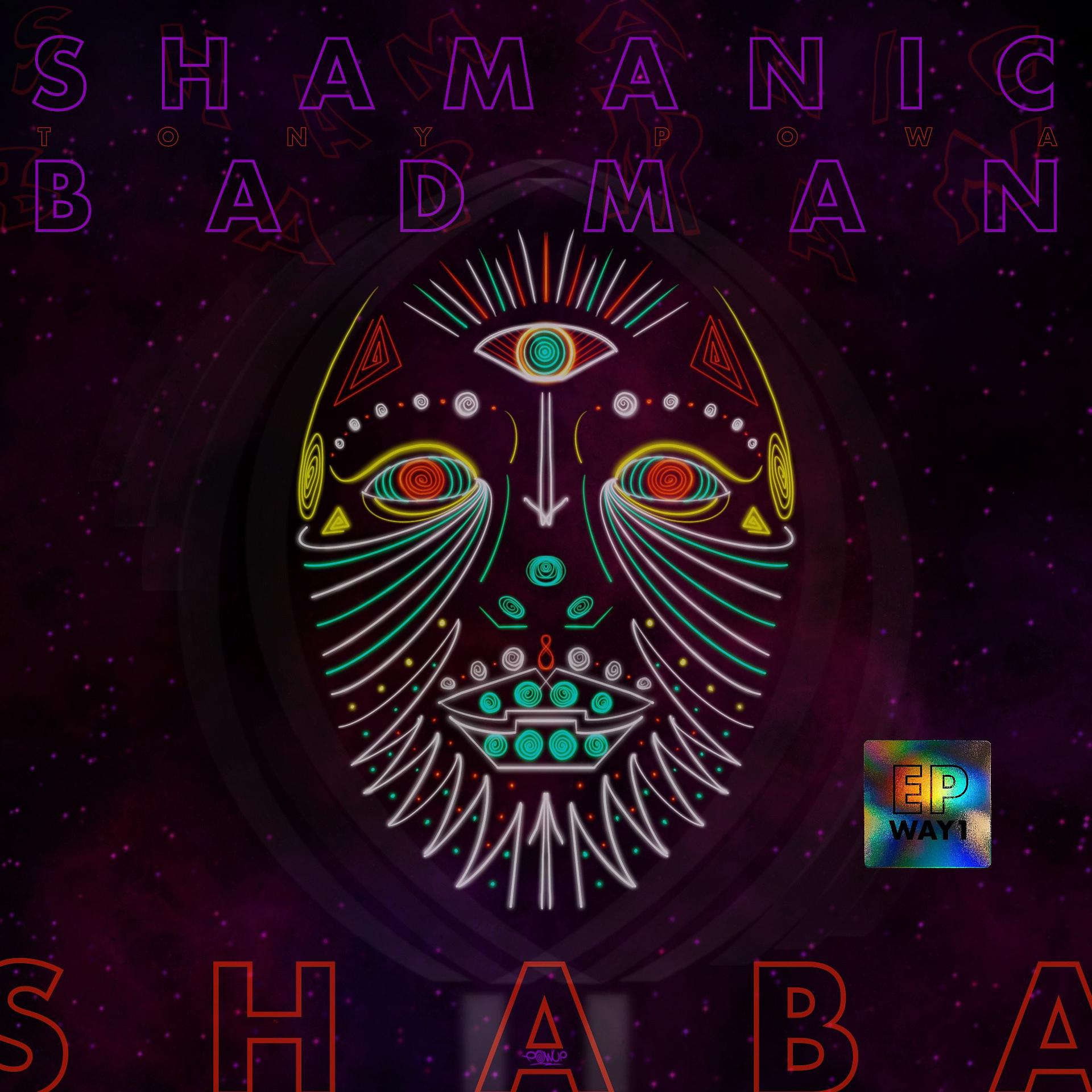 Постер альбома Shamanic BadMan (SHABA) EP Way 1