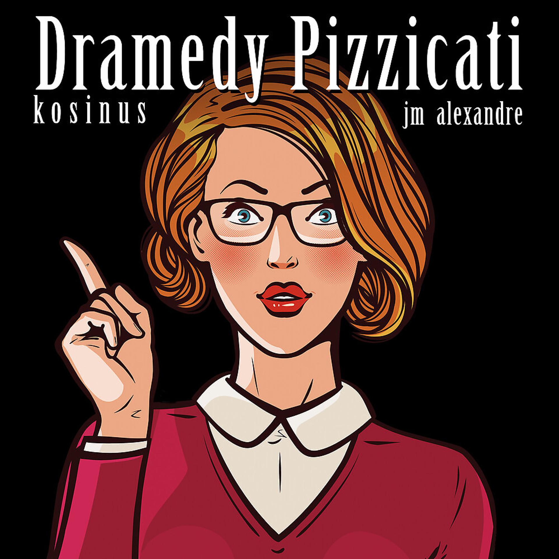 Постер альбома Dramedy Pizzicati