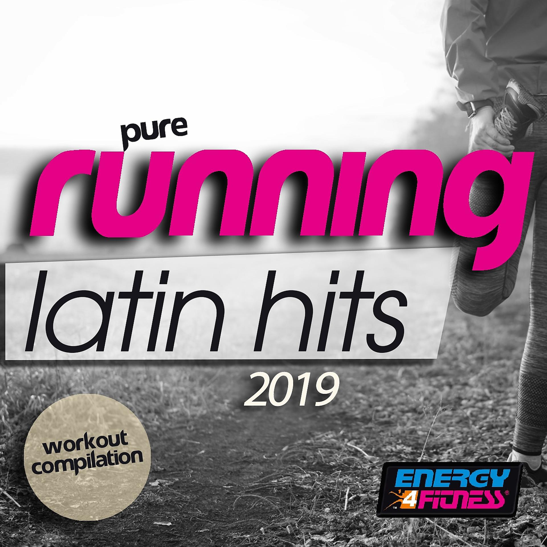 Постер альбома Pure Running Latin Hits 2019 Workout Compilation