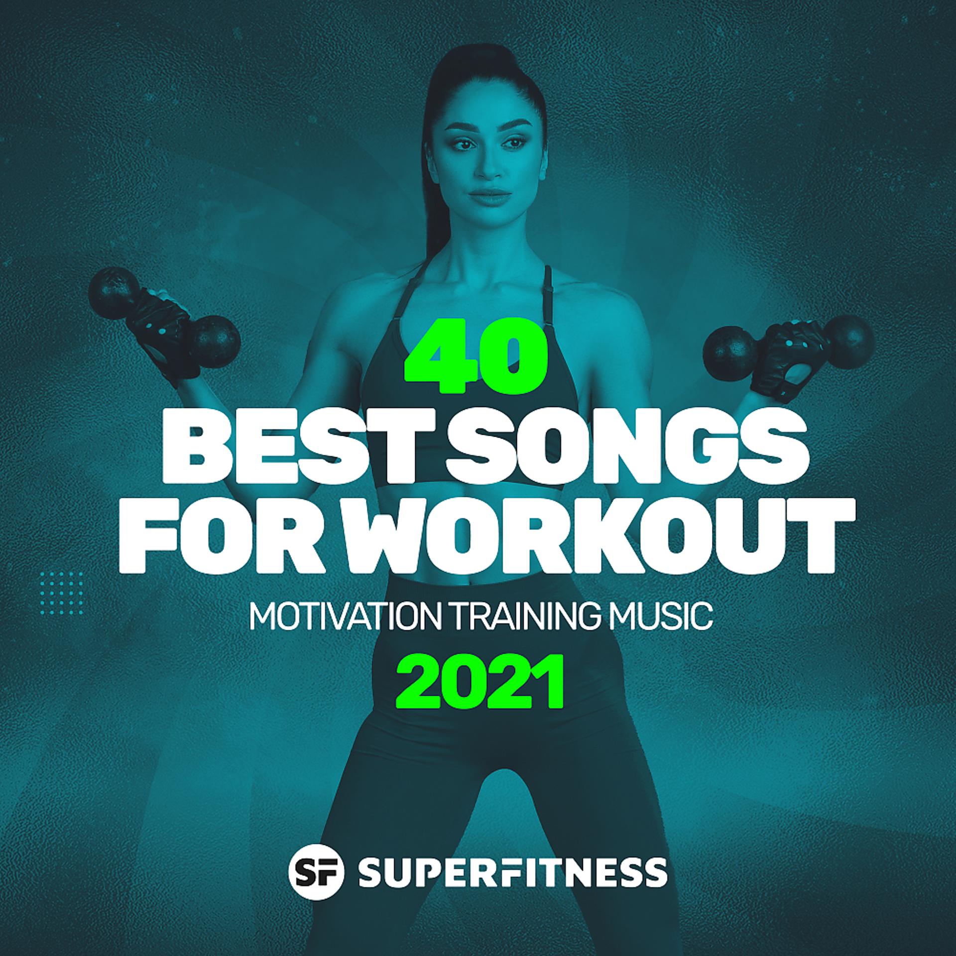 Постер альбома 40 Best Songs For Workout 2021: Motivation Training Music