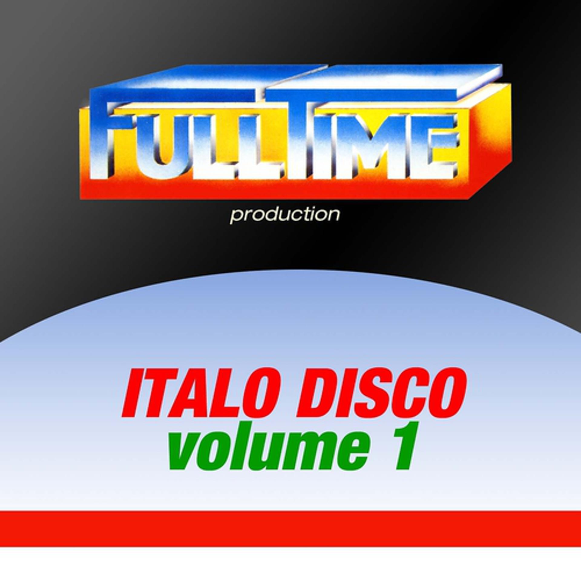 Постер альбома FULLTIME PRODUCTION: Italo Disco, Vol. 1