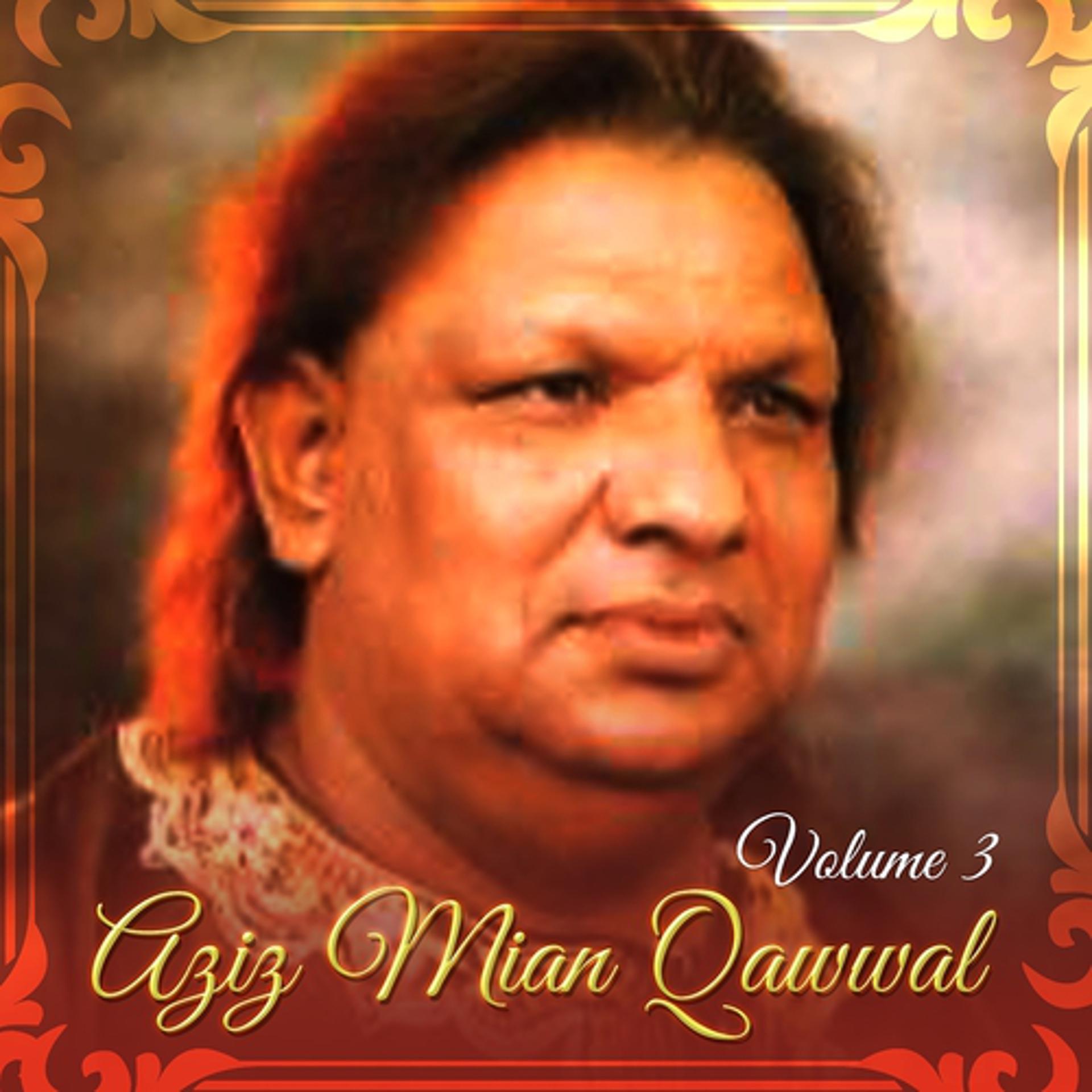 Постер альбома Aziz Mian Qawwal, Vol. 3