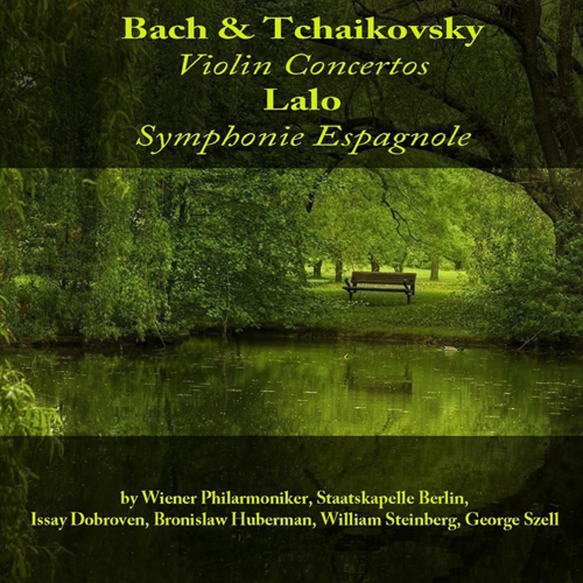 Постер альбома Bach & Tchaikovsky: Violin Concertos  - Lalo: Symphonie espagnole