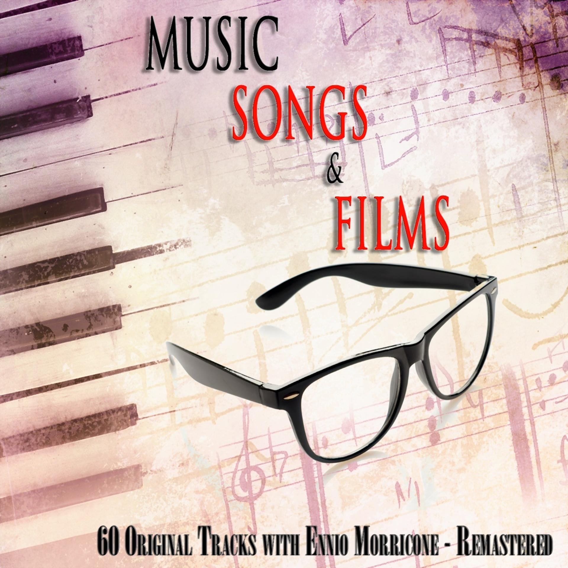 Постер альбома Music, songs & films (60 Original Tracks with Ennio Morricone - Remastered)