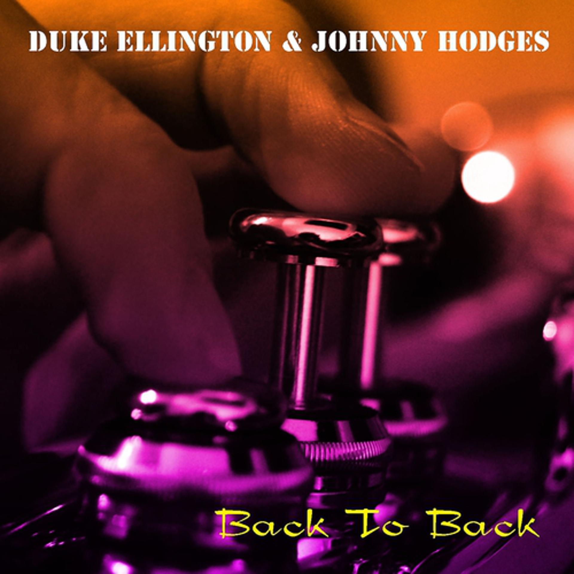 Постер альбома Duke Ellington & Johnny Hodges: Back to Back