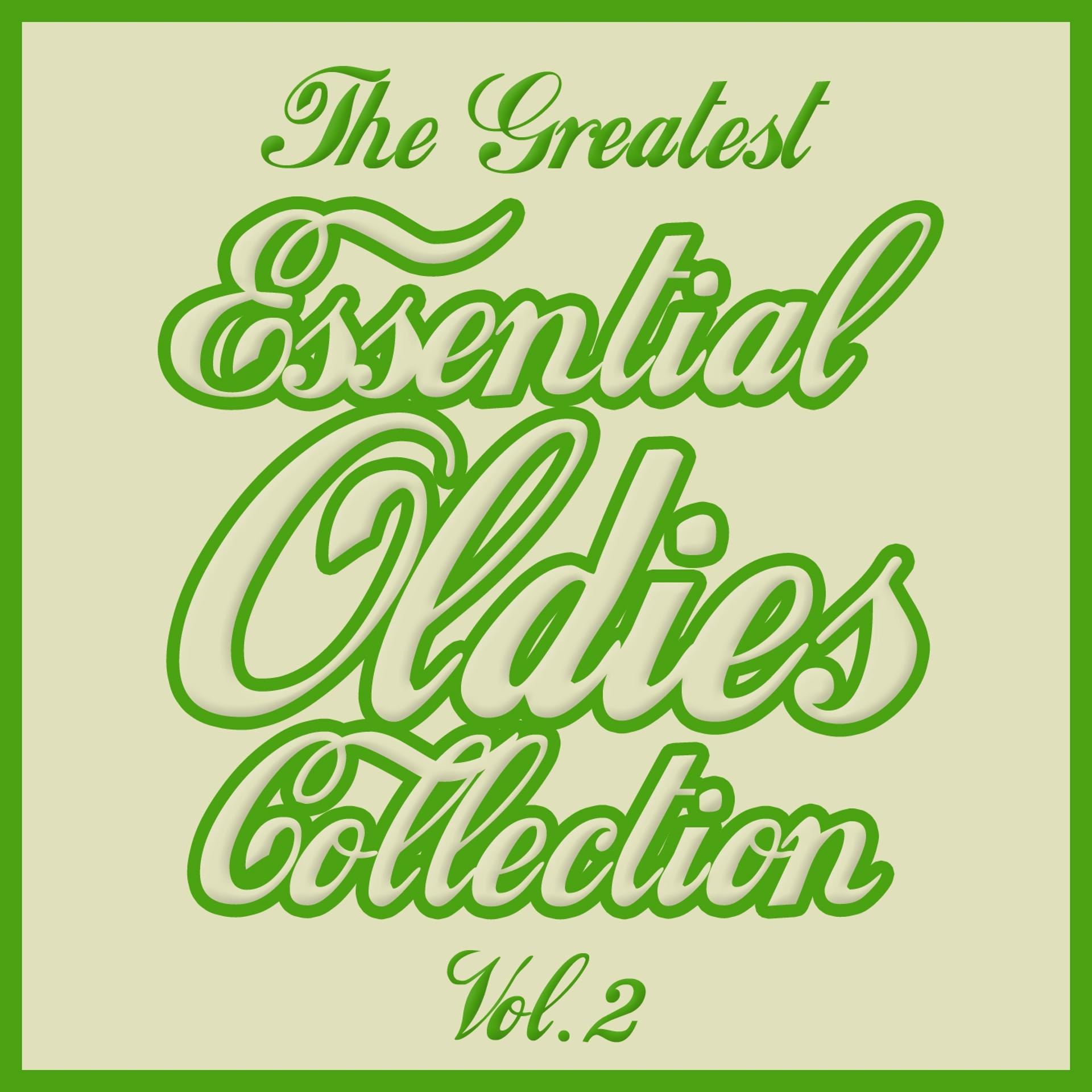 Постер альбома The Greatest Essential Oldies Collection, Vol. 2