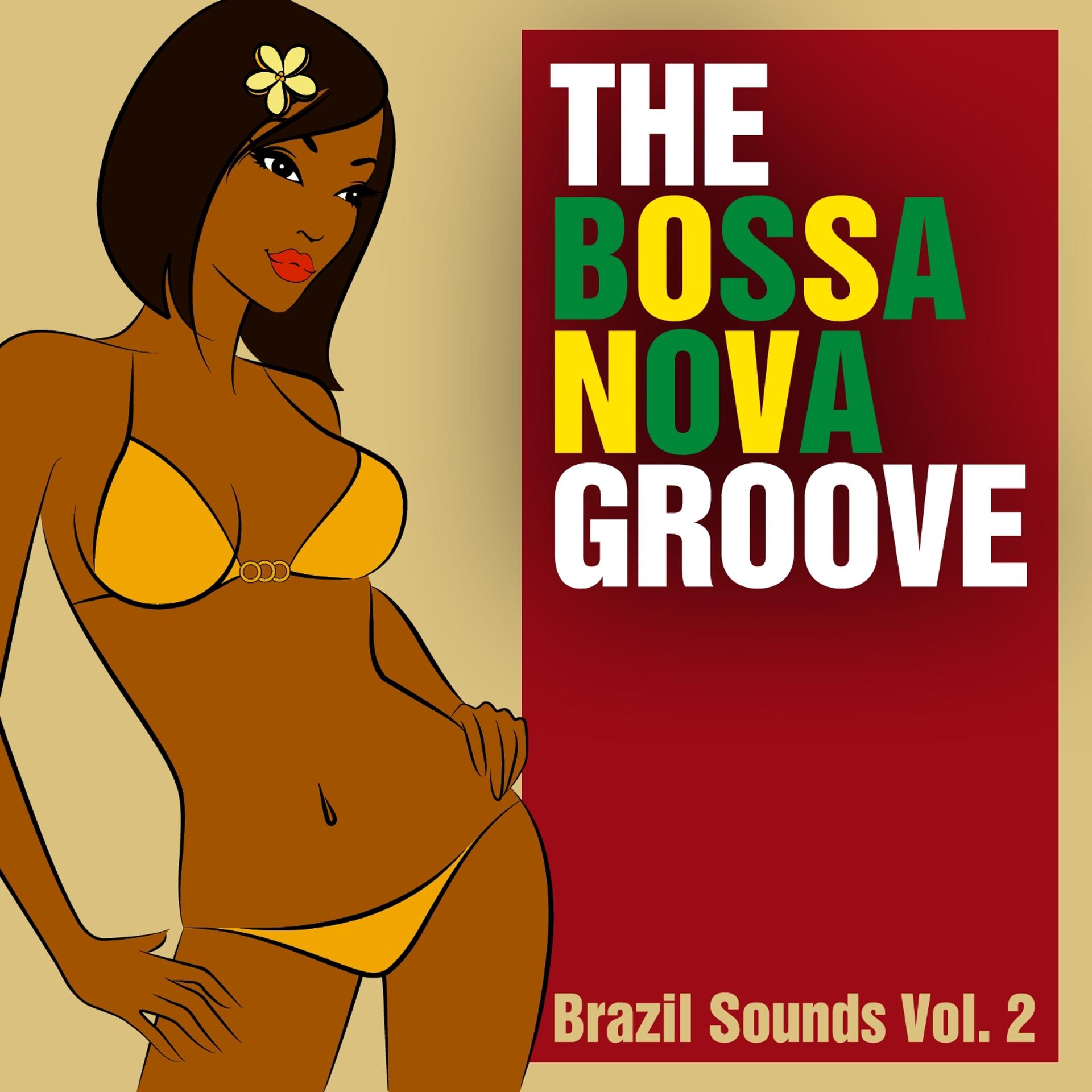 Постер альбома The Bossa Nova Groove - Brazil Sounds, Vol. 2