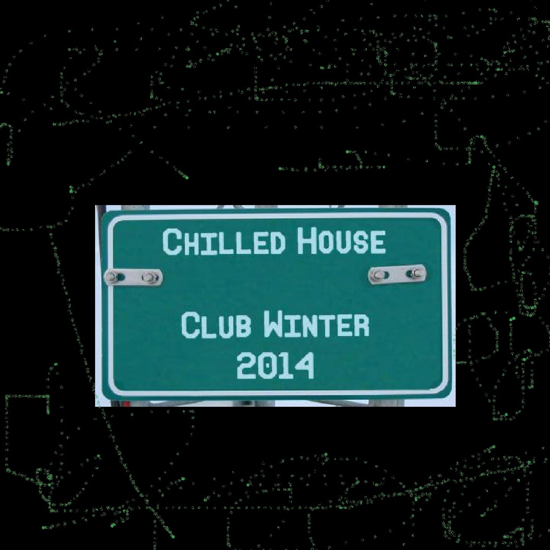 Постер альбома Chilled House Club Winter 2014