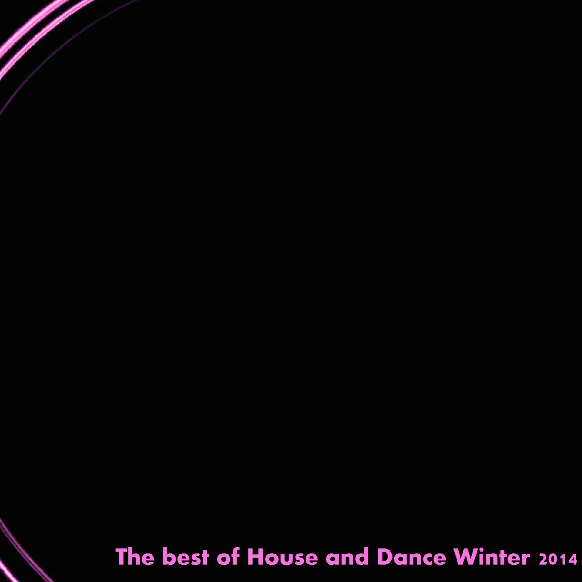 Постер альбома The Best of House and Dance Winter 2014 (50 star dance hits)