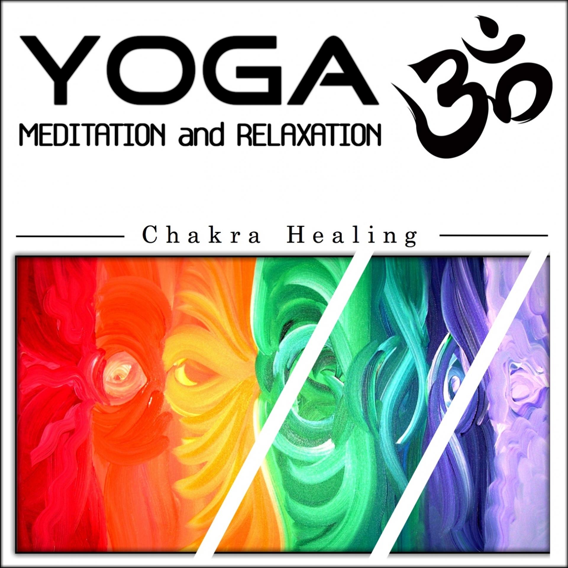 Постер альбома Yoga Meditation and Relaxation: Chakra Healing