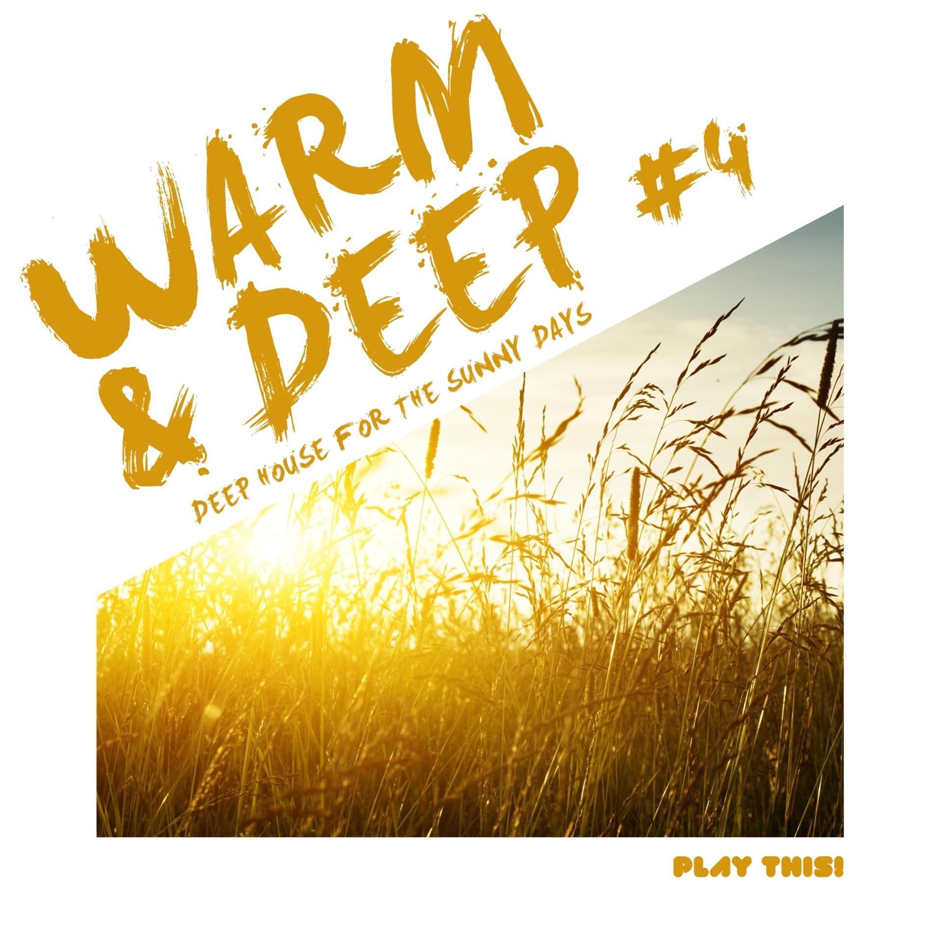 Постер альбома Warm & Deep, Vol. 4 - Deep House For the Sunny Days