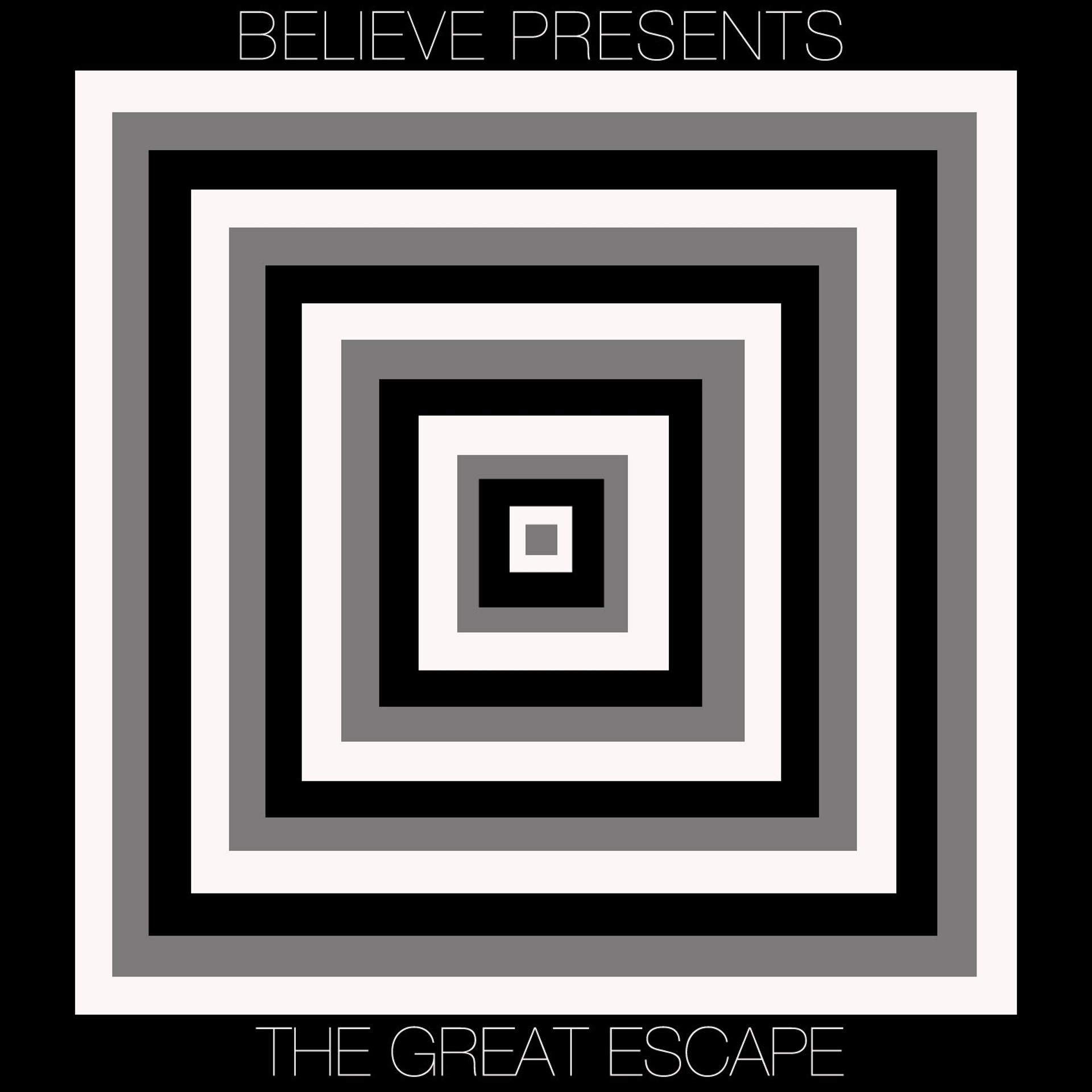 Постер альбома Believe Presents... The Great Escape