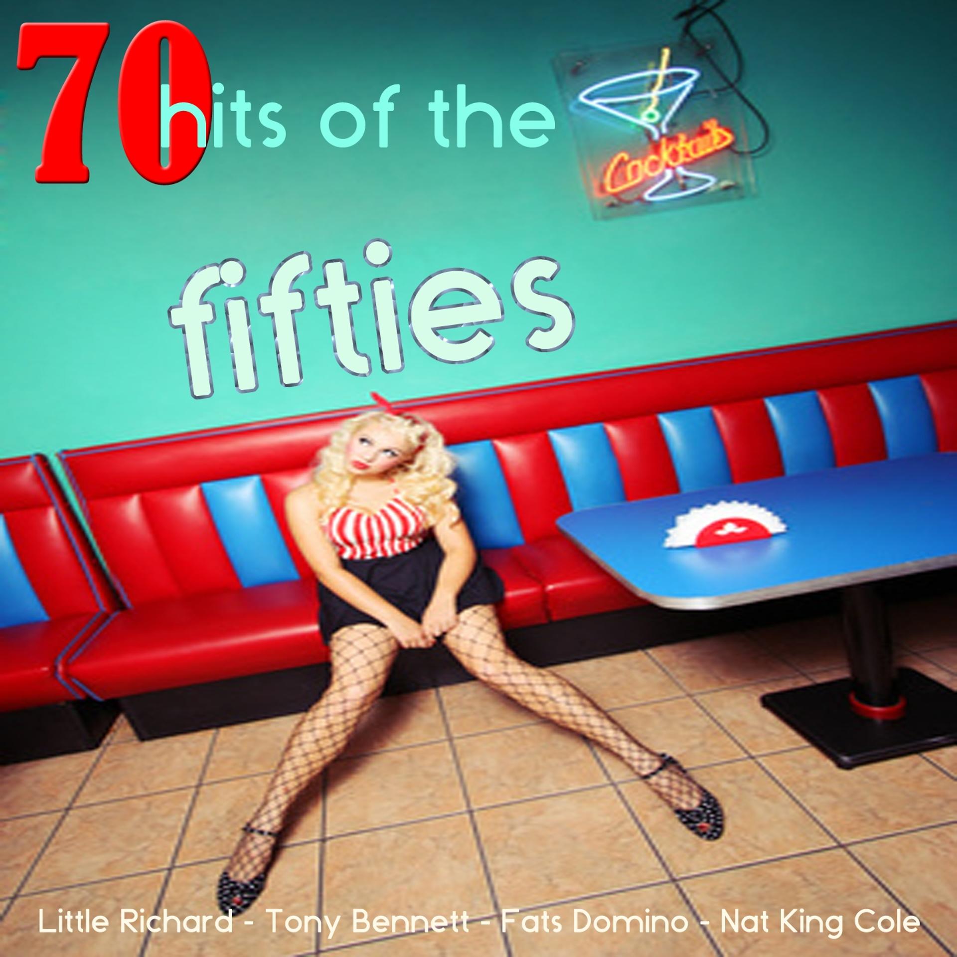 Постер альбома 70 Top Hits of the Fifties (70 Best Songs of the 50s: Pop, Rock 'n' Roll, Twist, Love Songs, Jazz, Ballads, from the Best Voices of All Time)