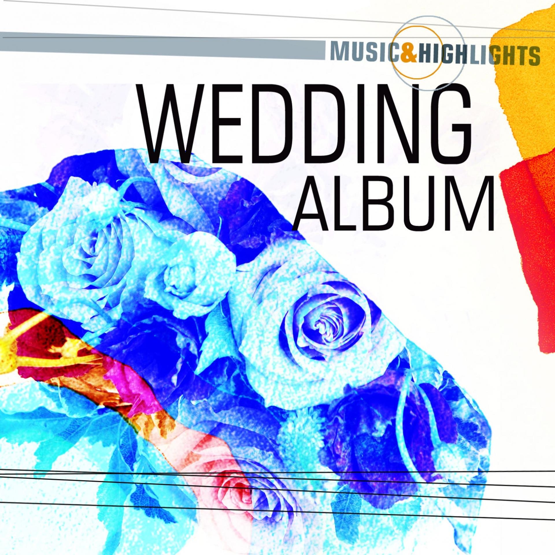 Постер альбома Music & Highlights: Wedding Album
