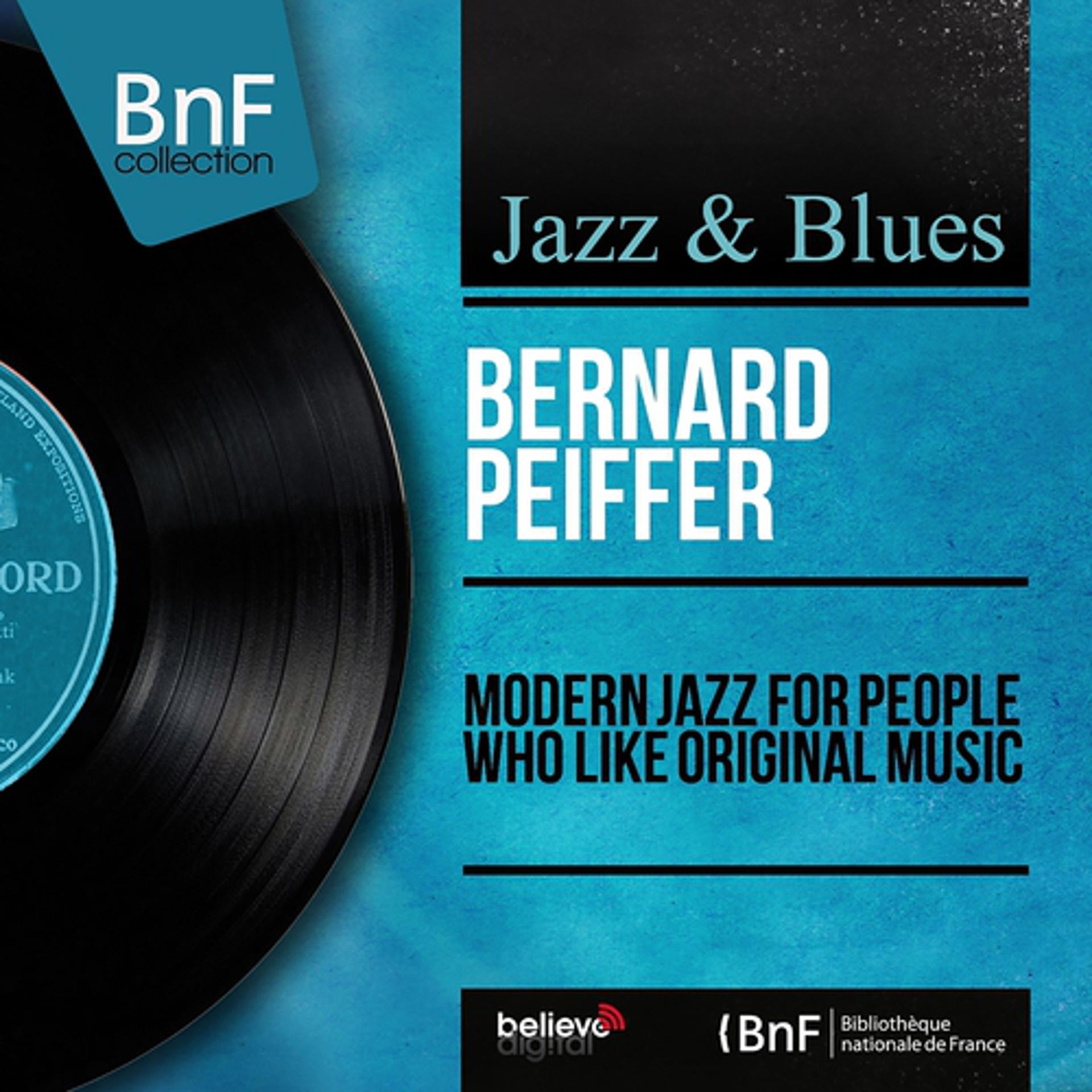 Постер альбома Modern Jazz for People Who Like Original Music (Mono Version)