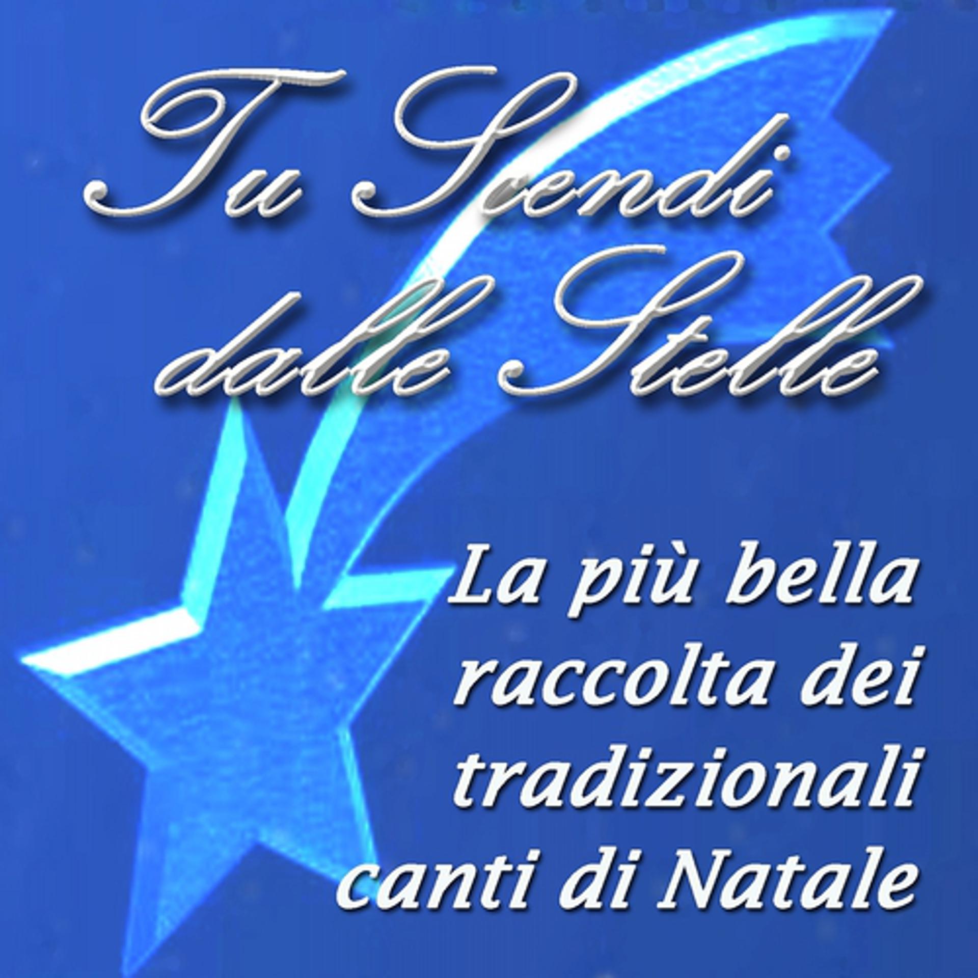 Постер альбома Tu scendi dalle stelle (La più bella raccolta dei tradizionali canti di Natale)