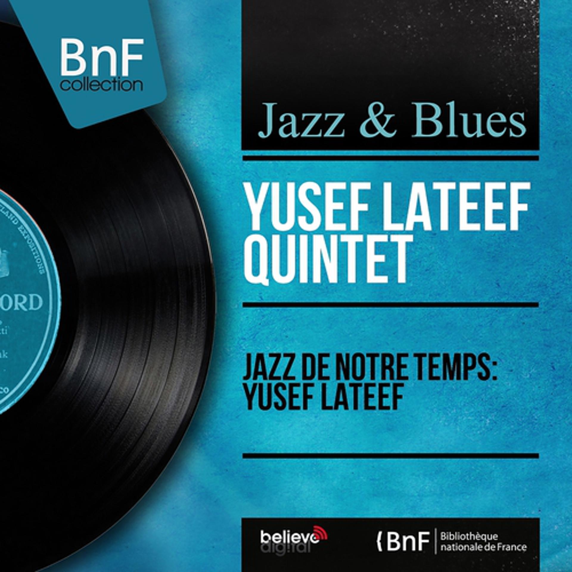 Постер альбома Jazz de notre temps: Yusef Lateef (Mono Version)