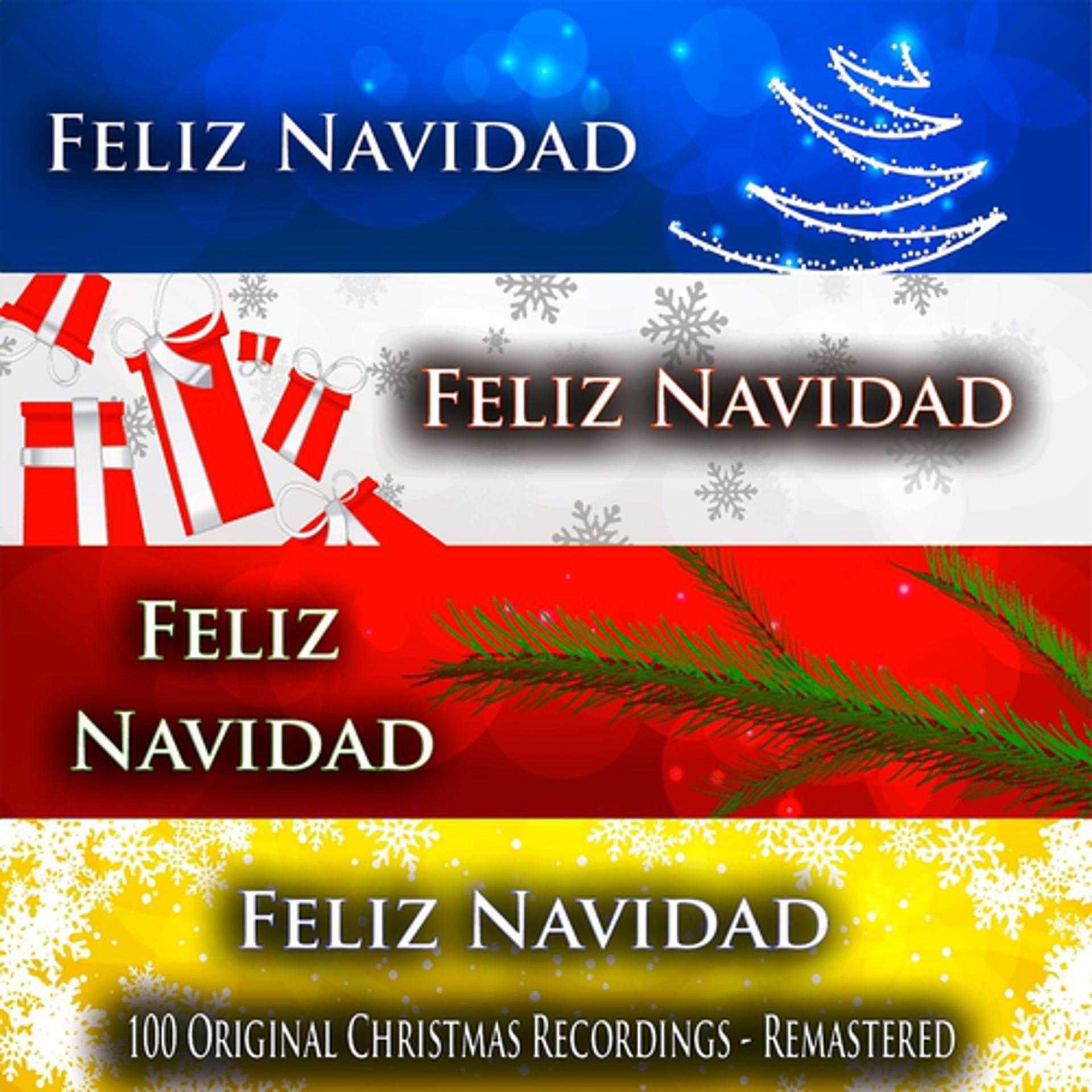 Постер альбома Feliz Navidad (100 Original Christmas Recordings - Remastered)