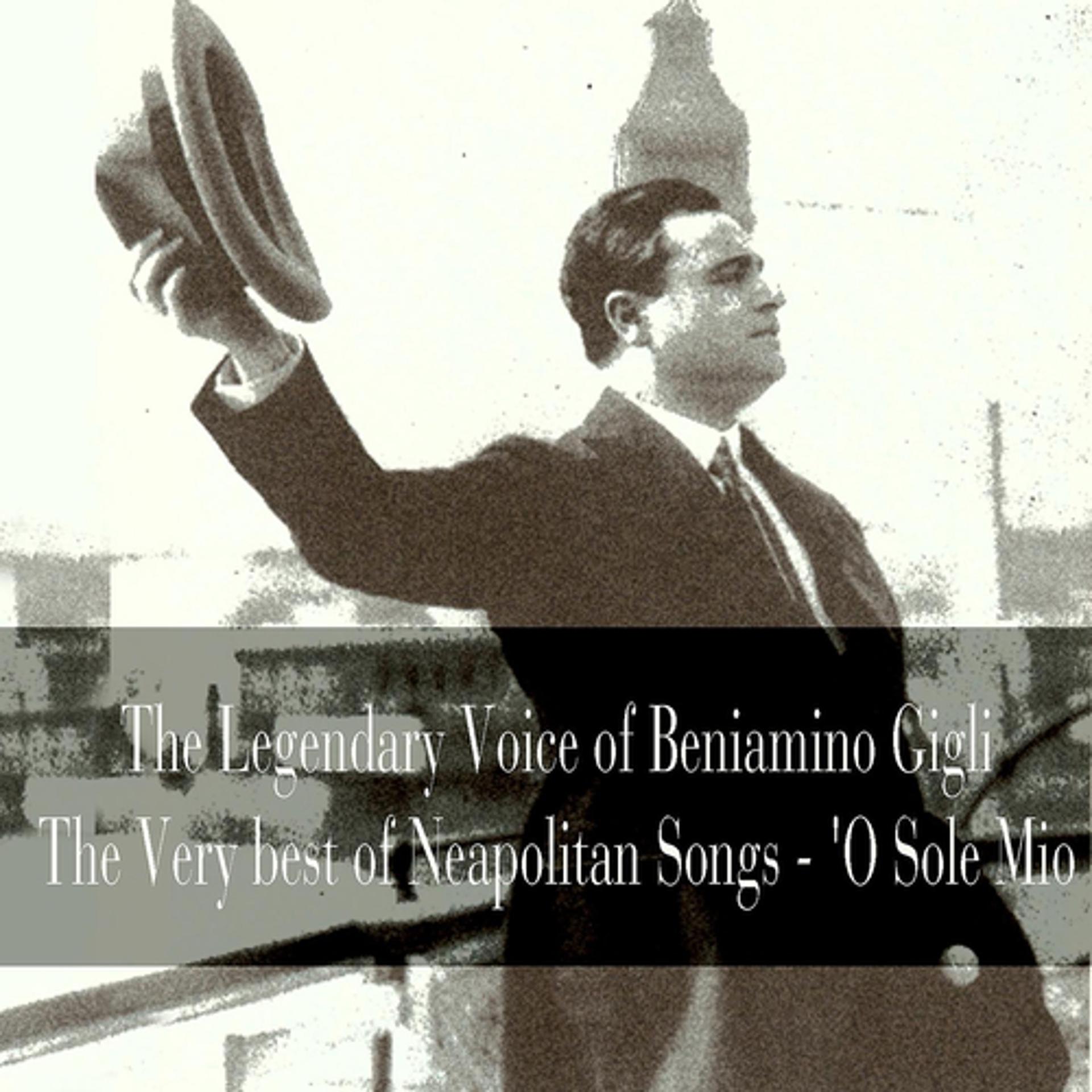 Постер альбома The Legendary Voice of Beniamino Gigli: The Very Best of Neapolitan Songs, 'O Sole Mio