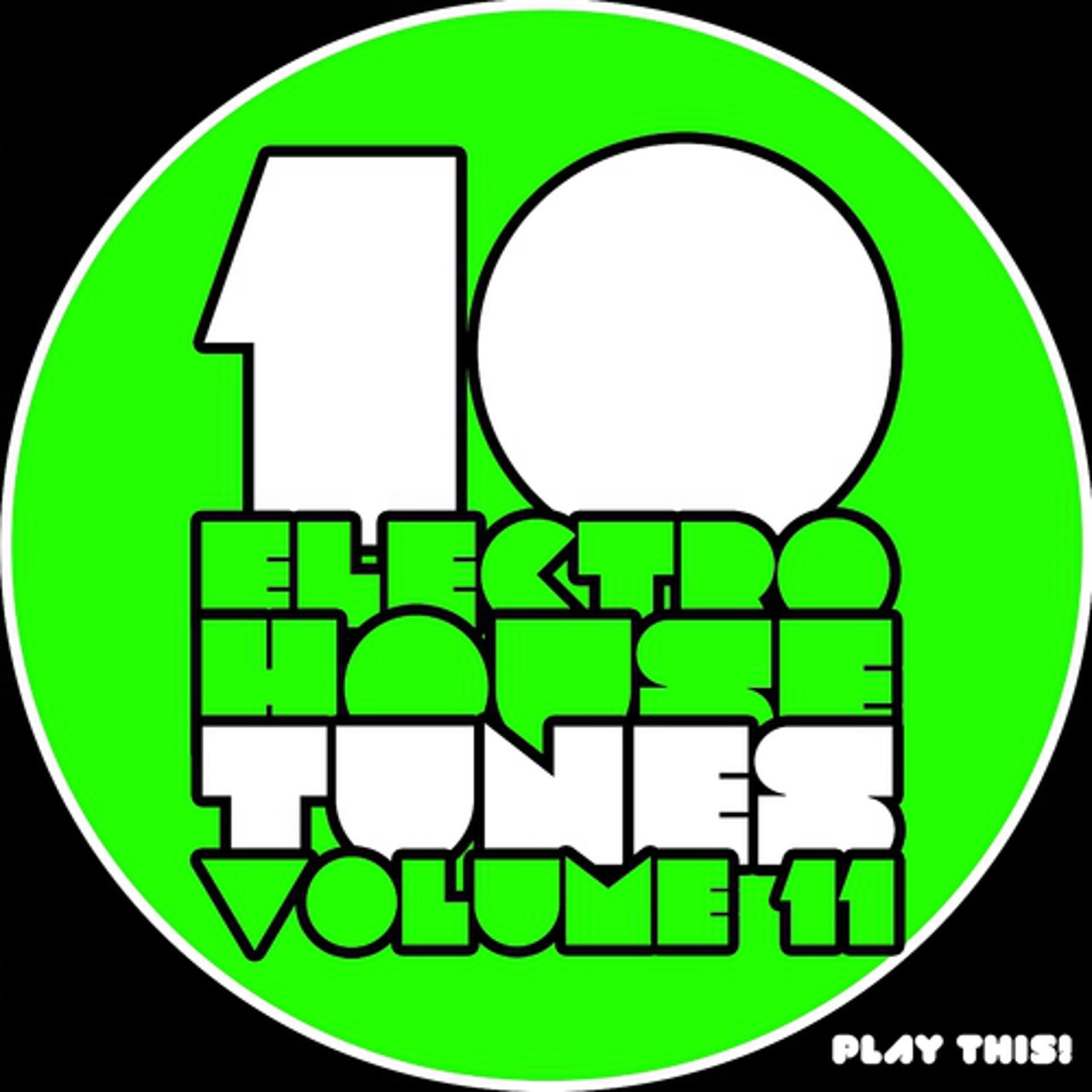 Постер альбома 10 Electro House Tunes, Vol. 11